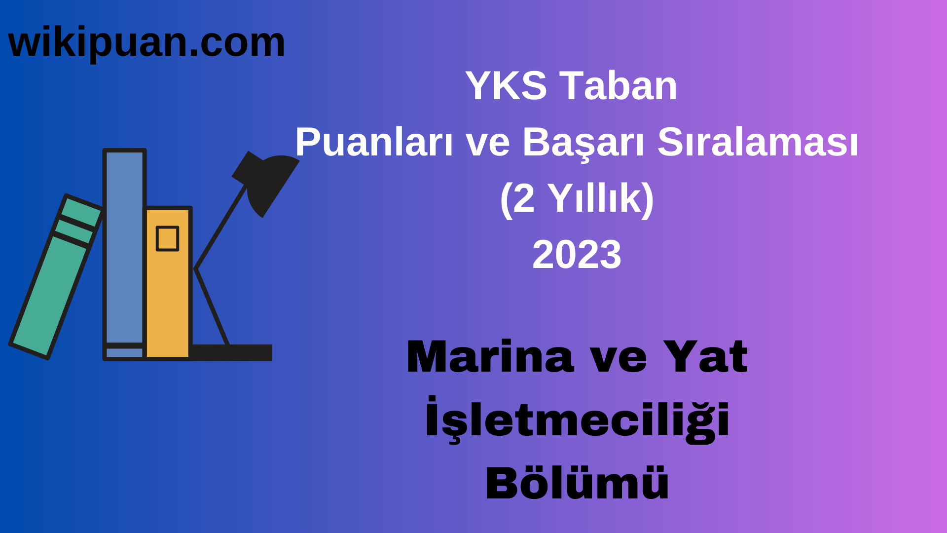 Marina ve Yat İşletmeciliği Bölümü 2023 Taban Puan & Taban Başarı Sırası