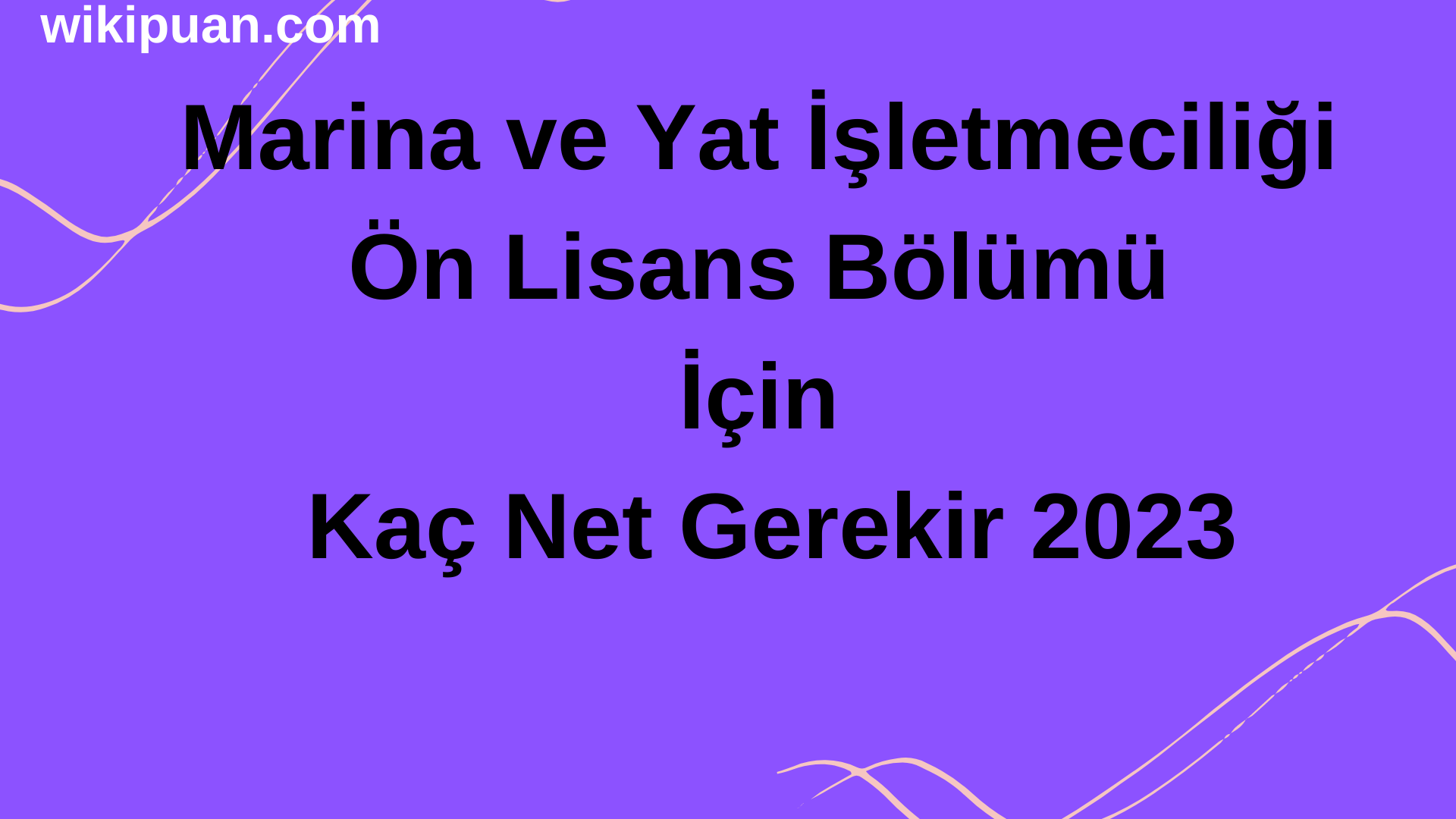 Marina ve Yat İşletmeciliği Ön Lisans Bölümü İçin Kaç Net Gerekir 2023