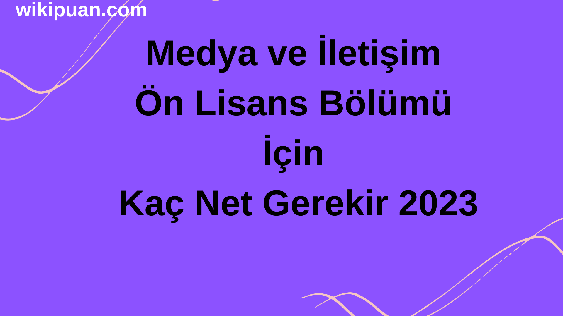Medya ve İletişim Ön Lisans Bölümü İçin Kaç Net Gerekir 2023