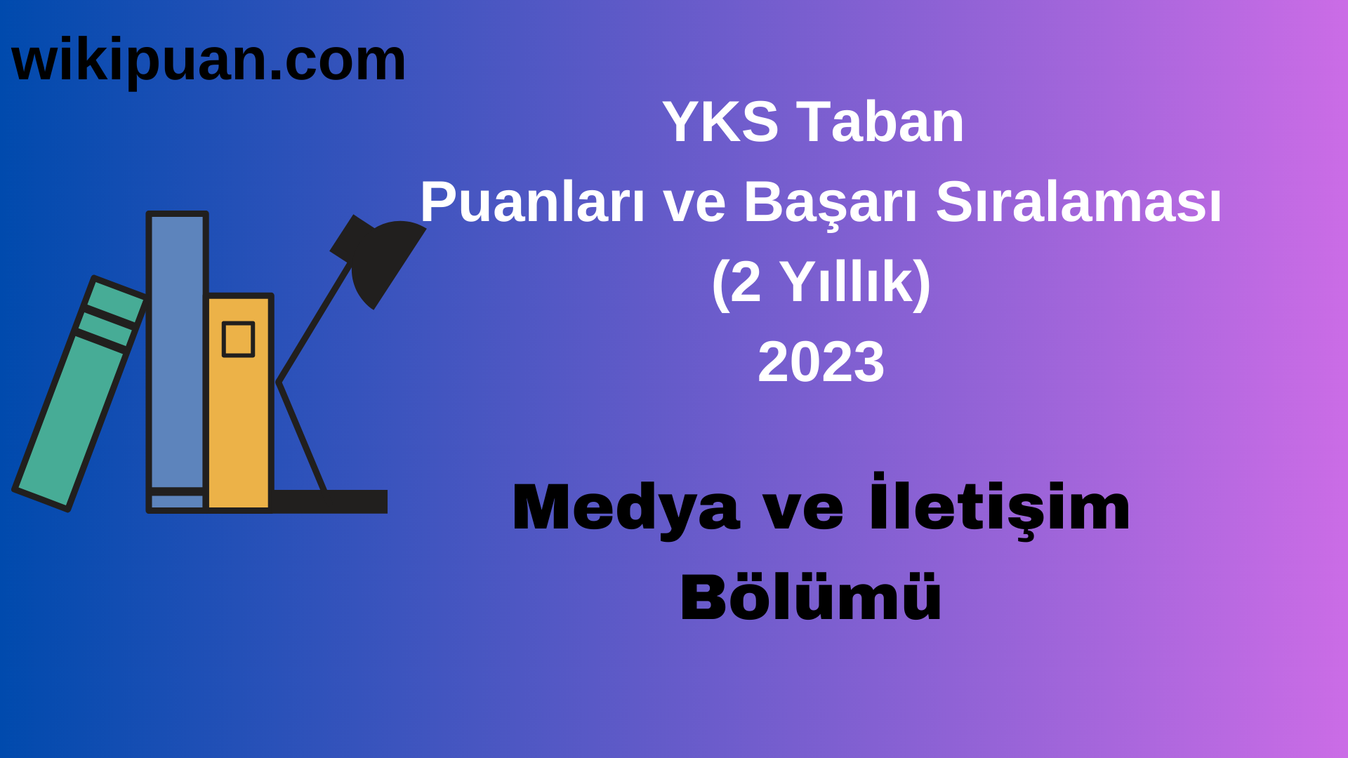 Medya ve İletişim Bölümü 2023 Taban Puan & Taban Başarı Sırası