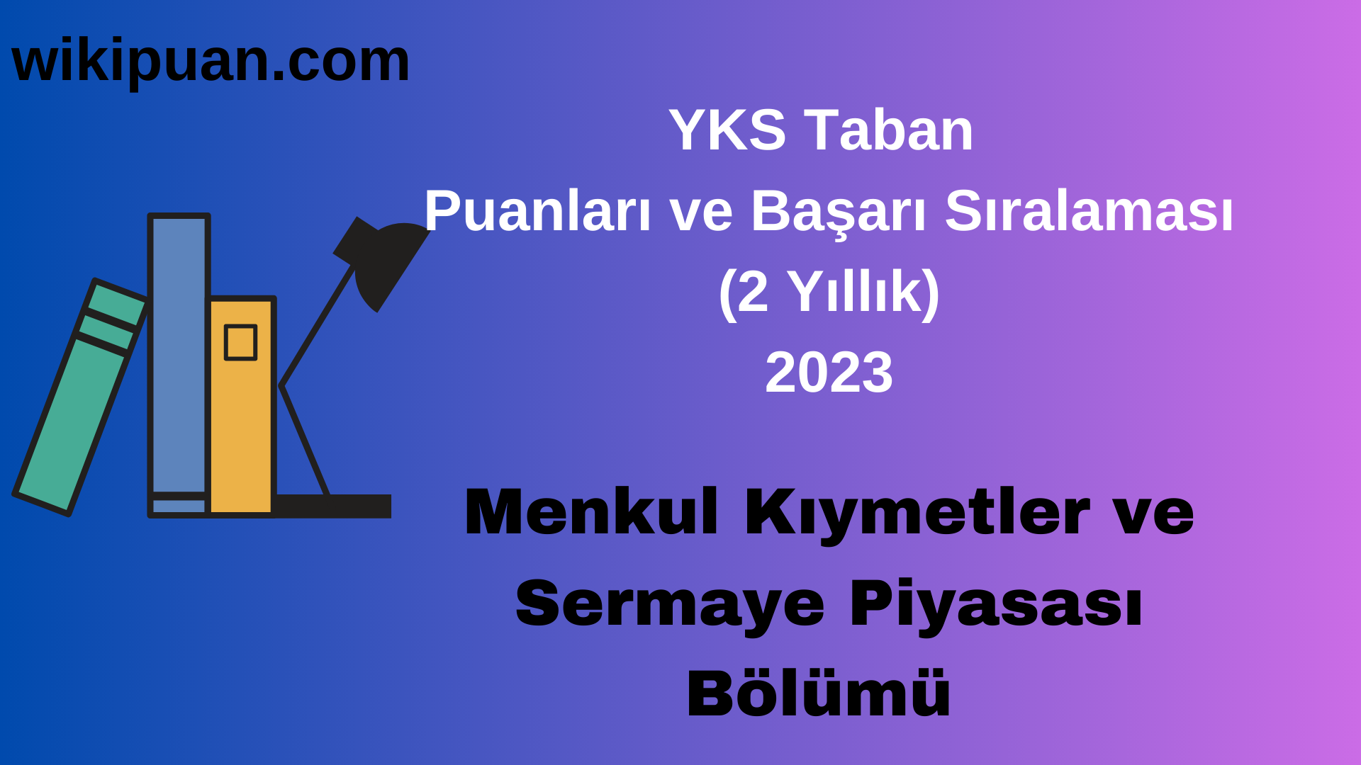 Menkul Kıymetler ve Sermaye Piyasası Bölümü 2023 Taban Puan & Taban Başarı Sırası