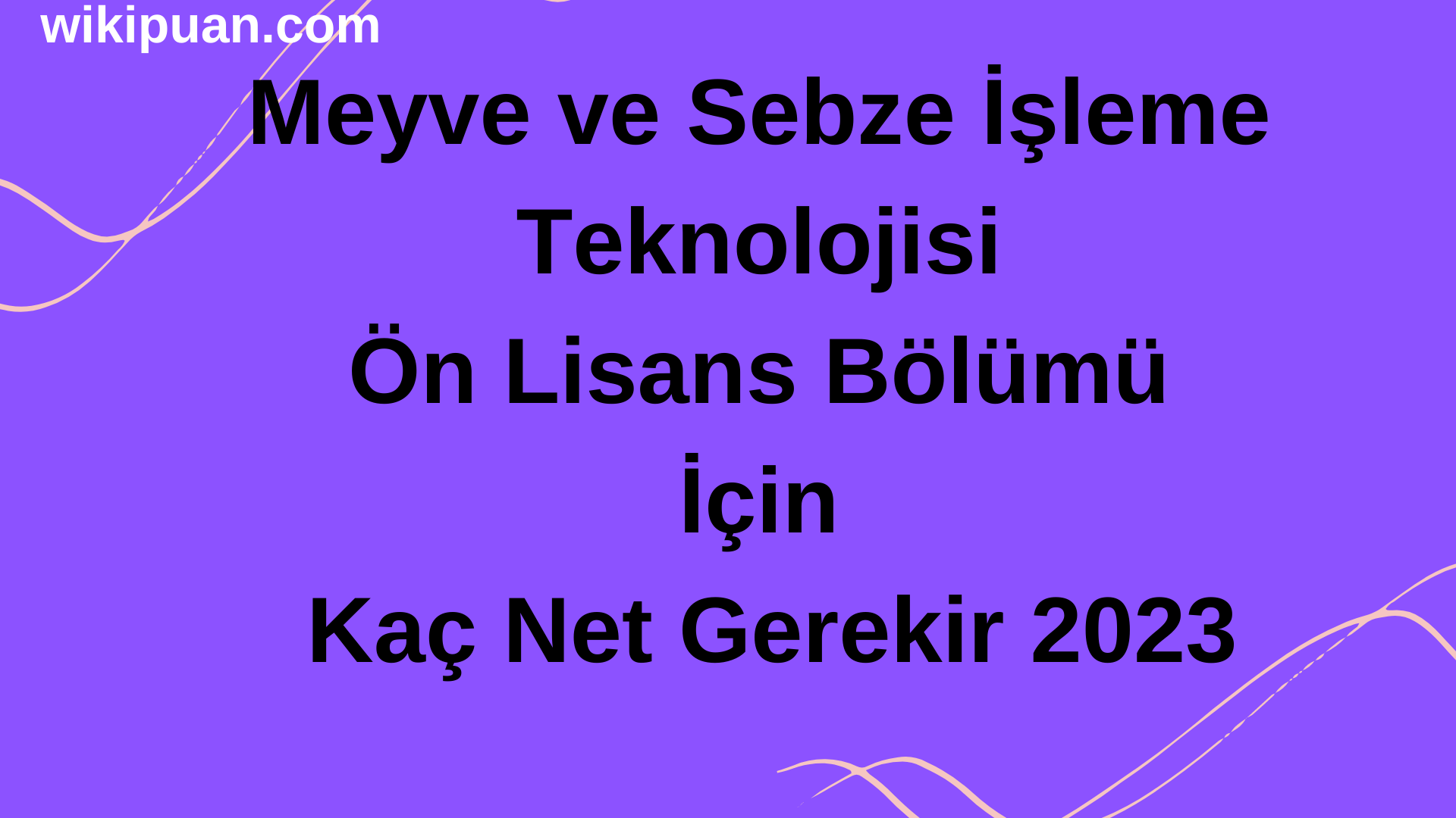 Meyve ve Sebze İşleme Teknolojisi Ön Lisans Bölümü İçin Kaç Net Gerekir 2023