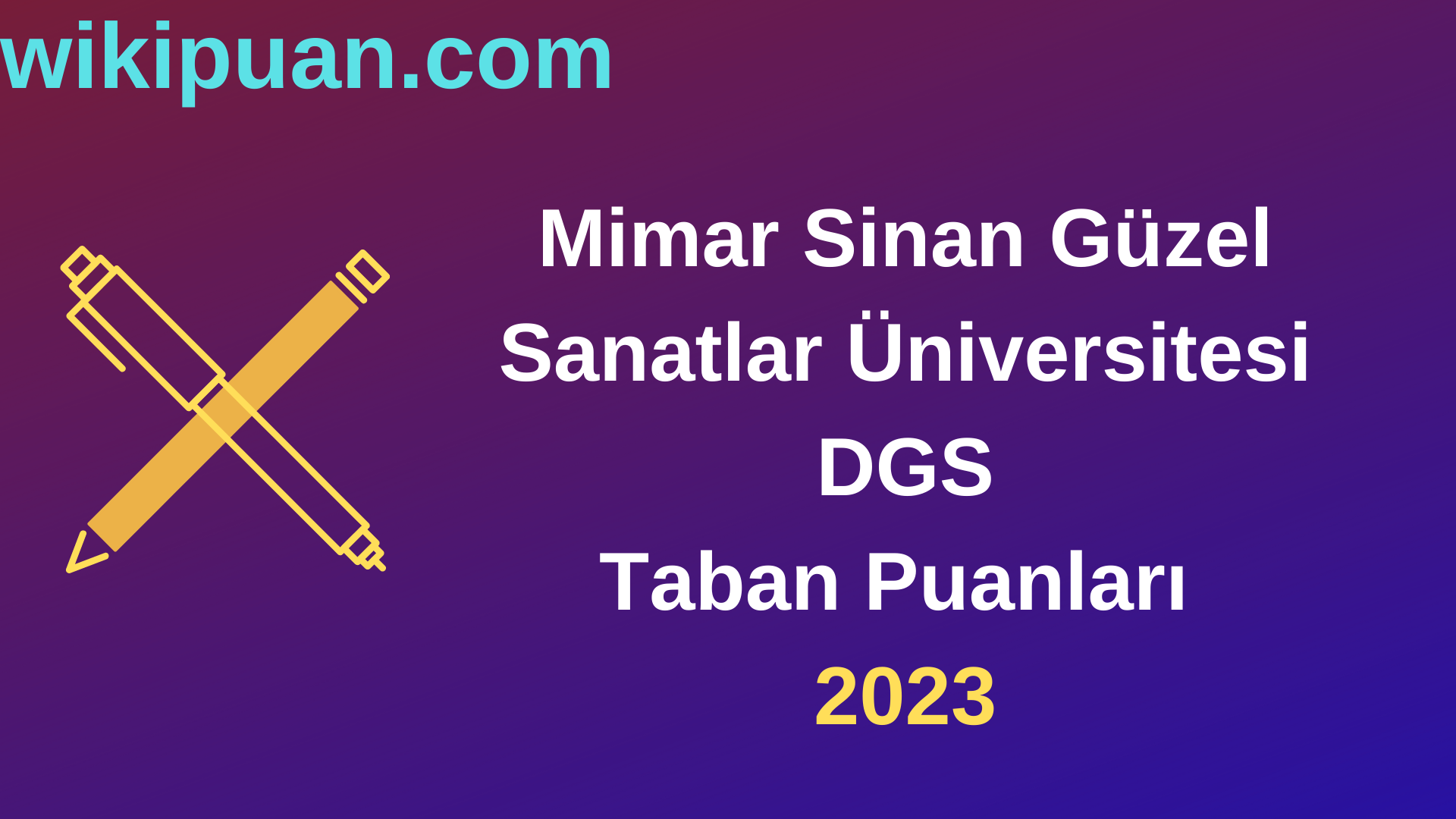 Mimar Sinan Güzel Sanatlar Üniversitesi DGS 2023 Taban Puanları-Kontenjanları