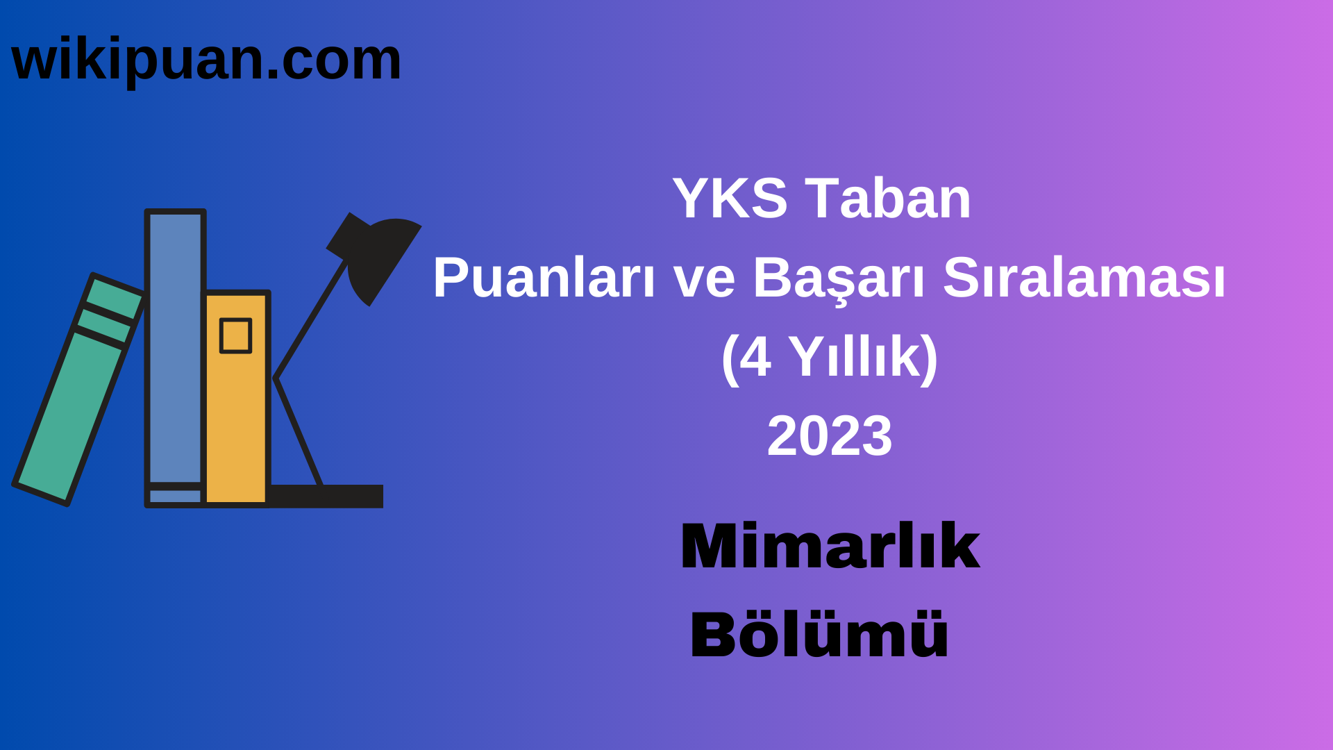 Mimarlık Bölümü 2023 Taban Puan & Taban Başarı Sırası