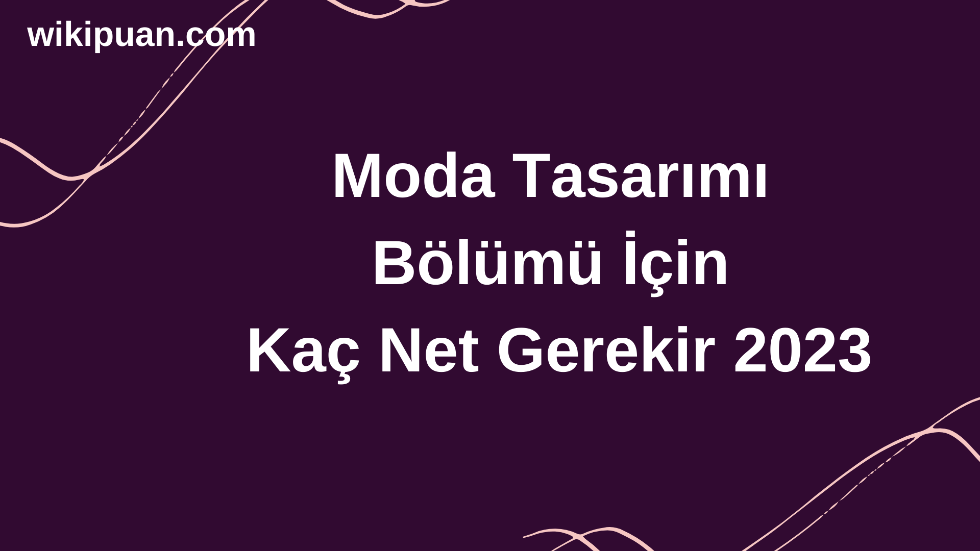 Moda Tasarımı Bölümü İçin Kaç Net Gerekir 2023