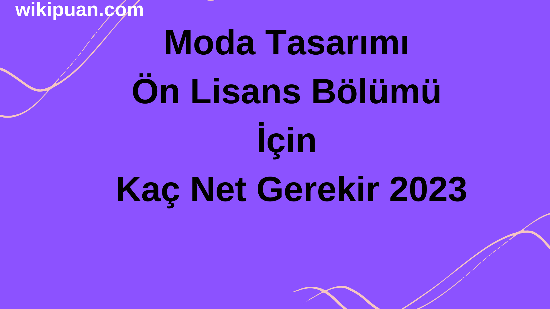 Moda Tasarımı Ön Lisans Bölümü İçin Kaç Net Gerekir 2023