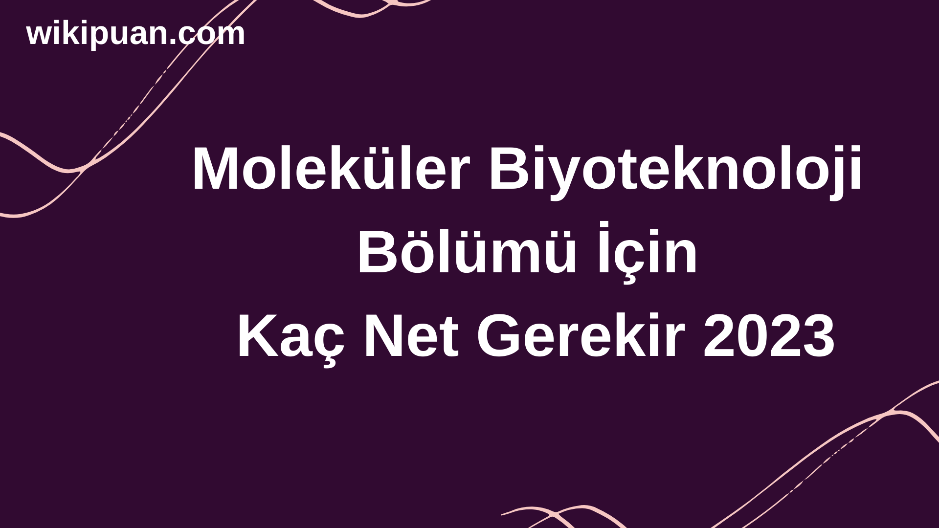 Moleküler Biyoteknoloji Bölümü İçin Kaç Net Gerekir 2023