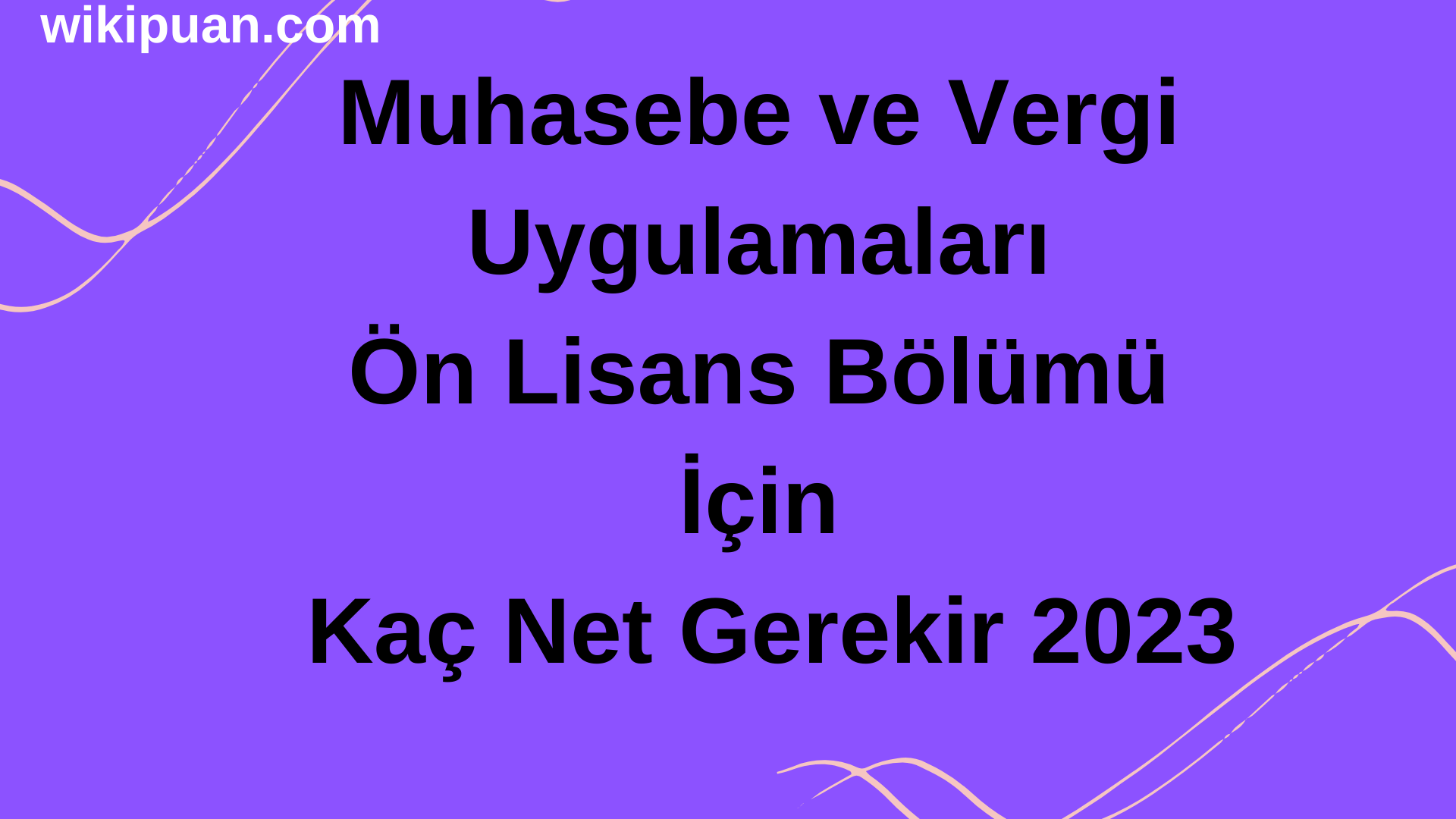 Muhasebe ve Vergi Uygulamaları Ön Lisans Bölümü İçin Kaç Net Gerekir 2023