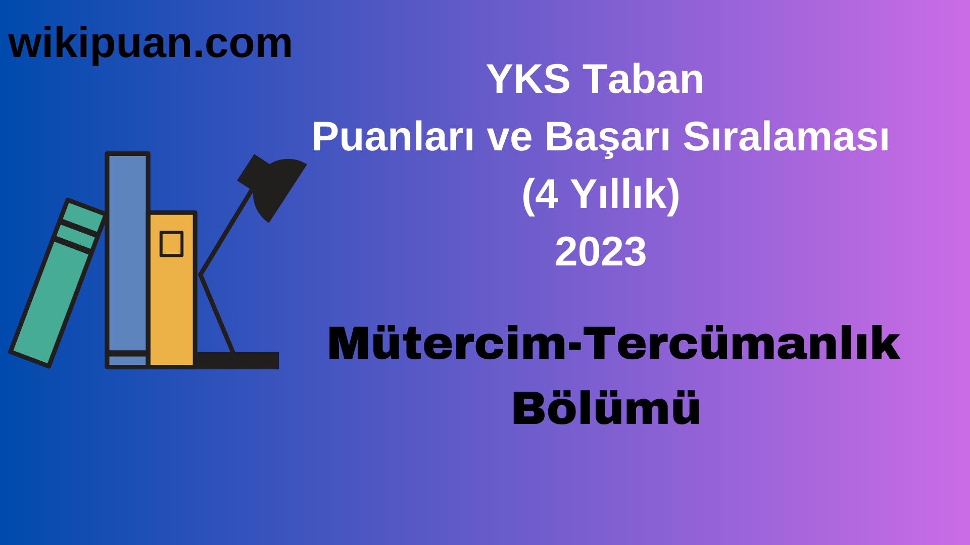 Mütercim-Tercümanlık Bölümü 2023 Taban Puan & Taban Başarı Sırası