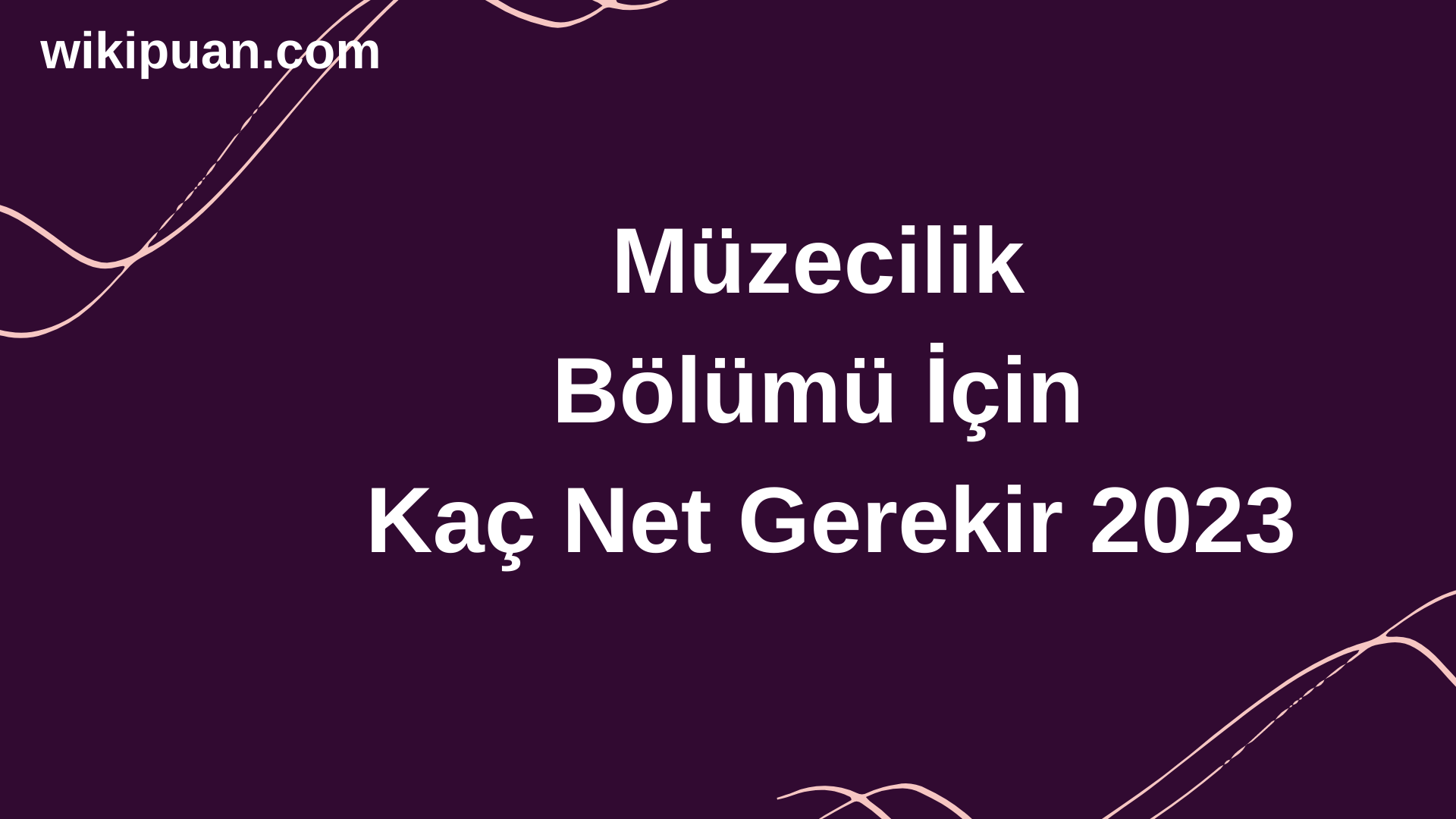 Müzecilik Bölümü İçin Kaç Net Gerekir 2023
