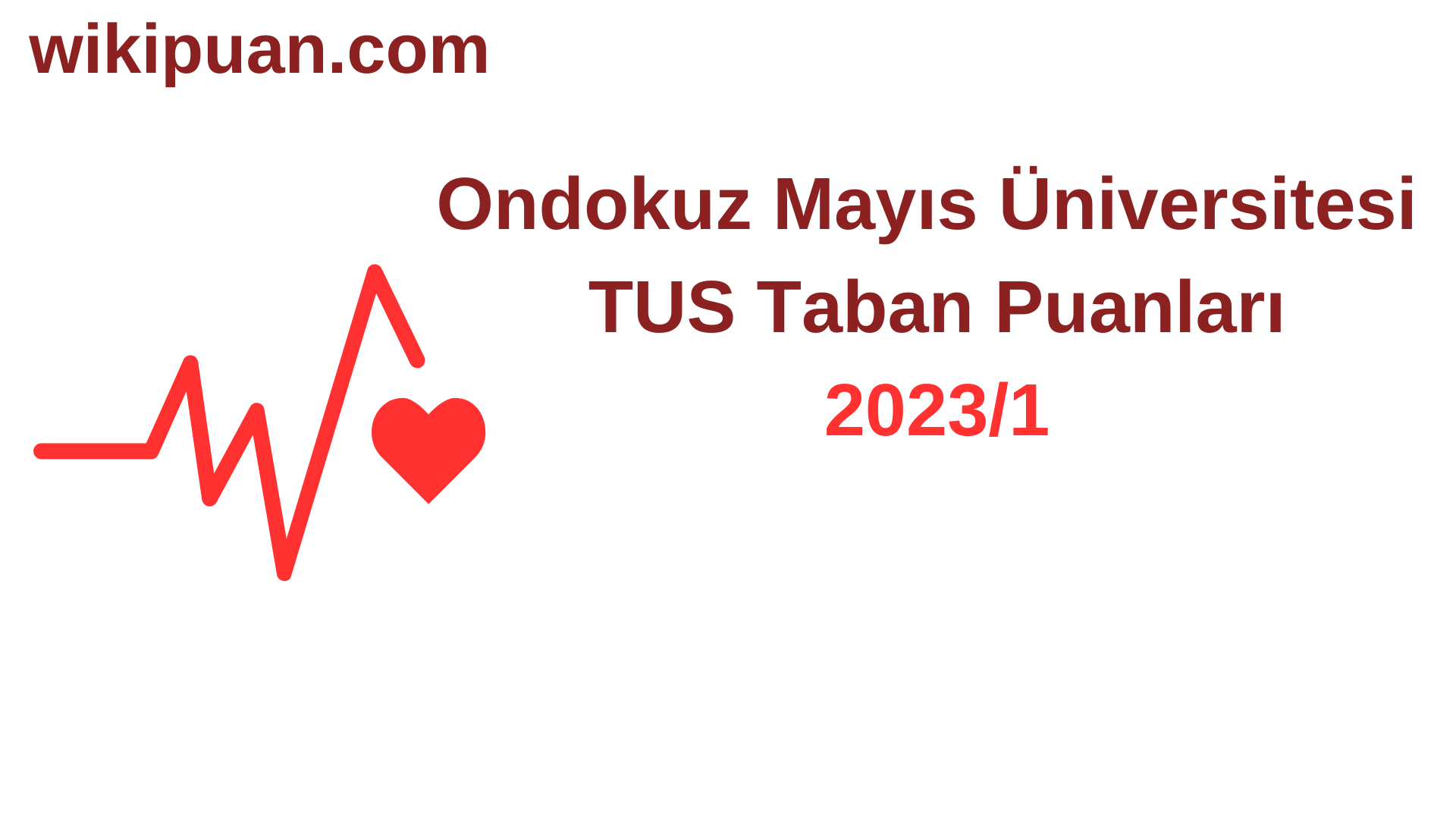 TUS 2023-1. Dönem Ondokuz Mayıs Üniversitesi  Taban Puanları