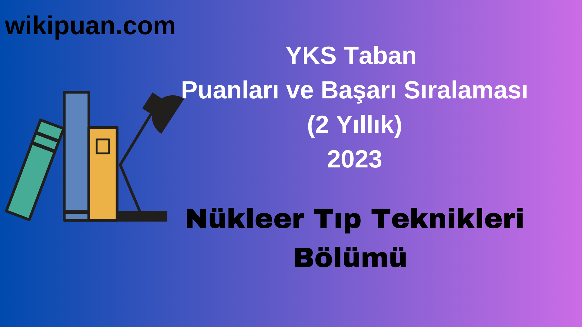 Nükleer Tıp Teknikleri Bölümü 2023 Taban Puan & Taban Başarı Sırası