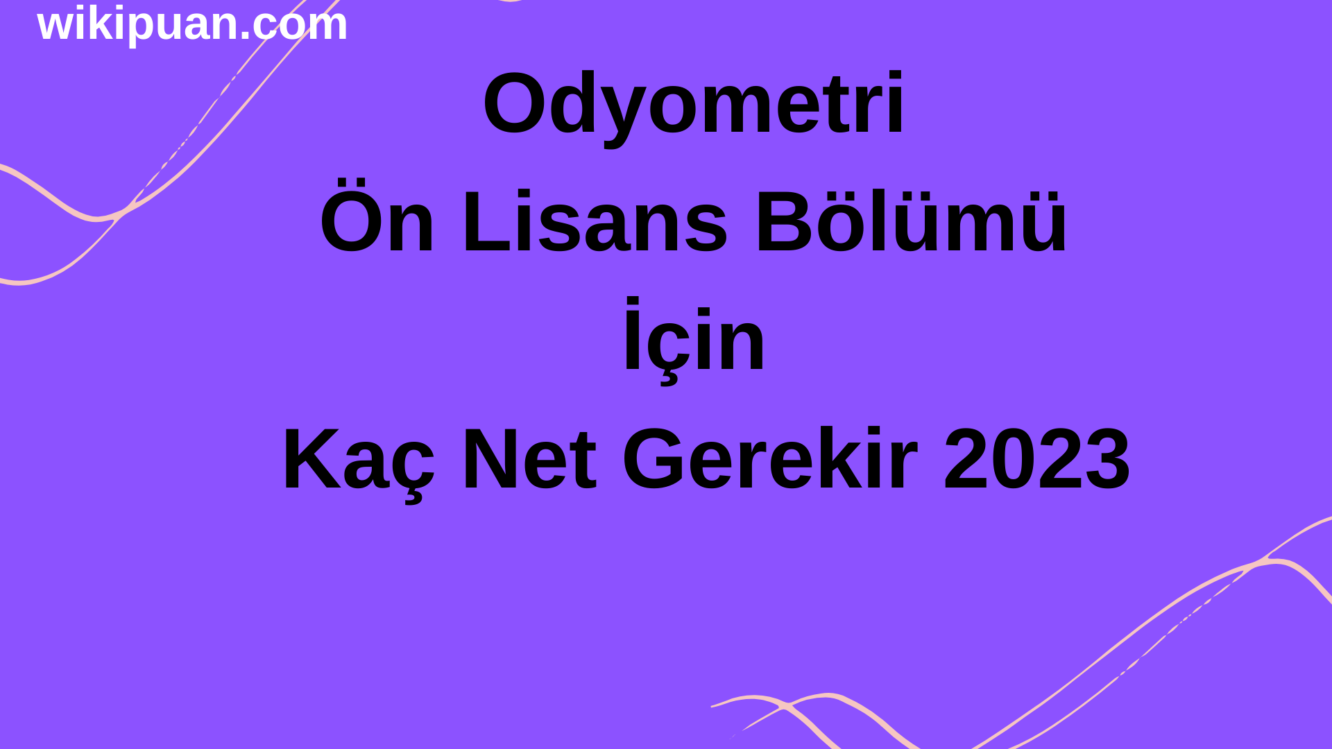 Odyometri Ön Lisans Bölümü İçin Kaç Net Gerekir 2023