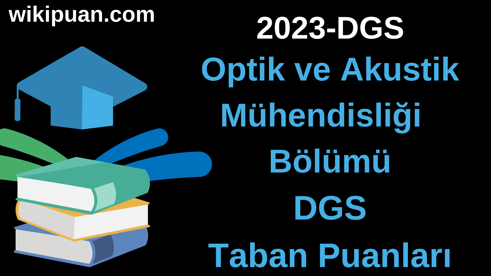 Optik ve Akustik Mühendisliği 2023 DGS Taban Puanları & Kontenjanları