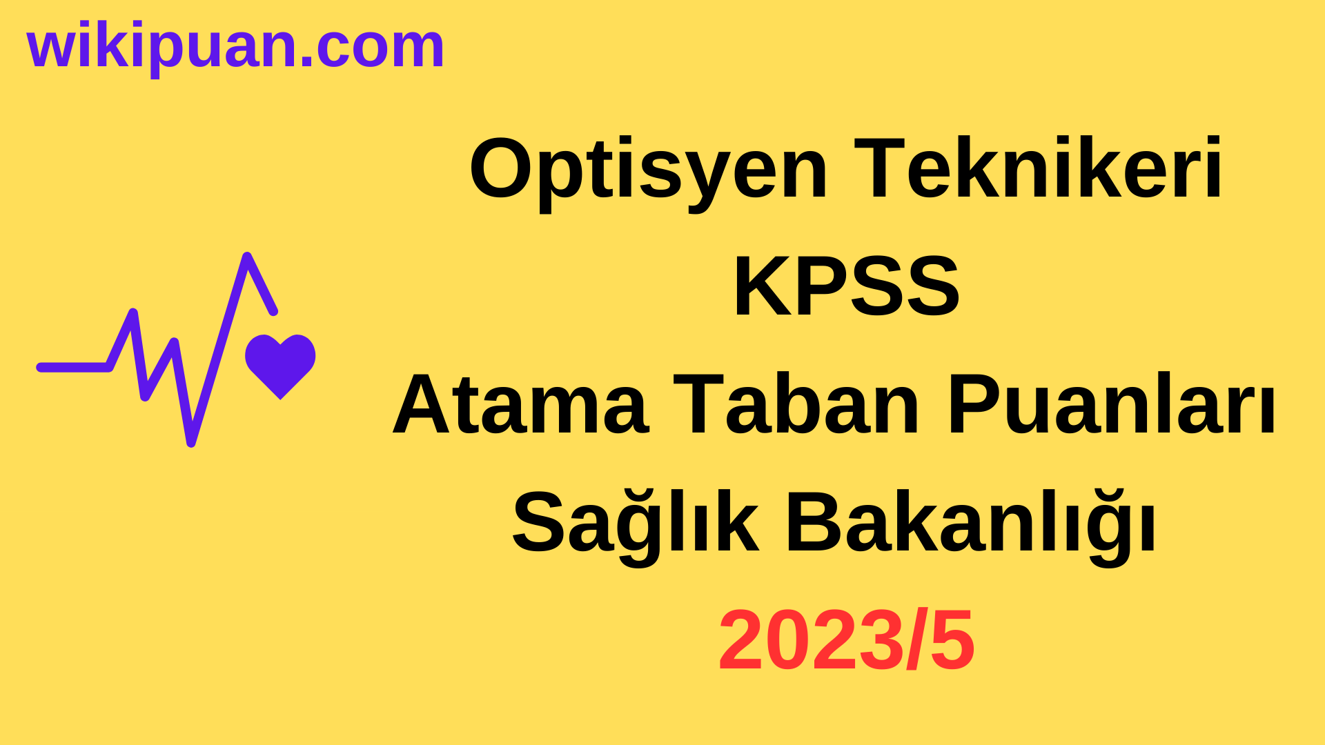Optisyen Teknikeri KPSS Atama Taban Puanları 2023