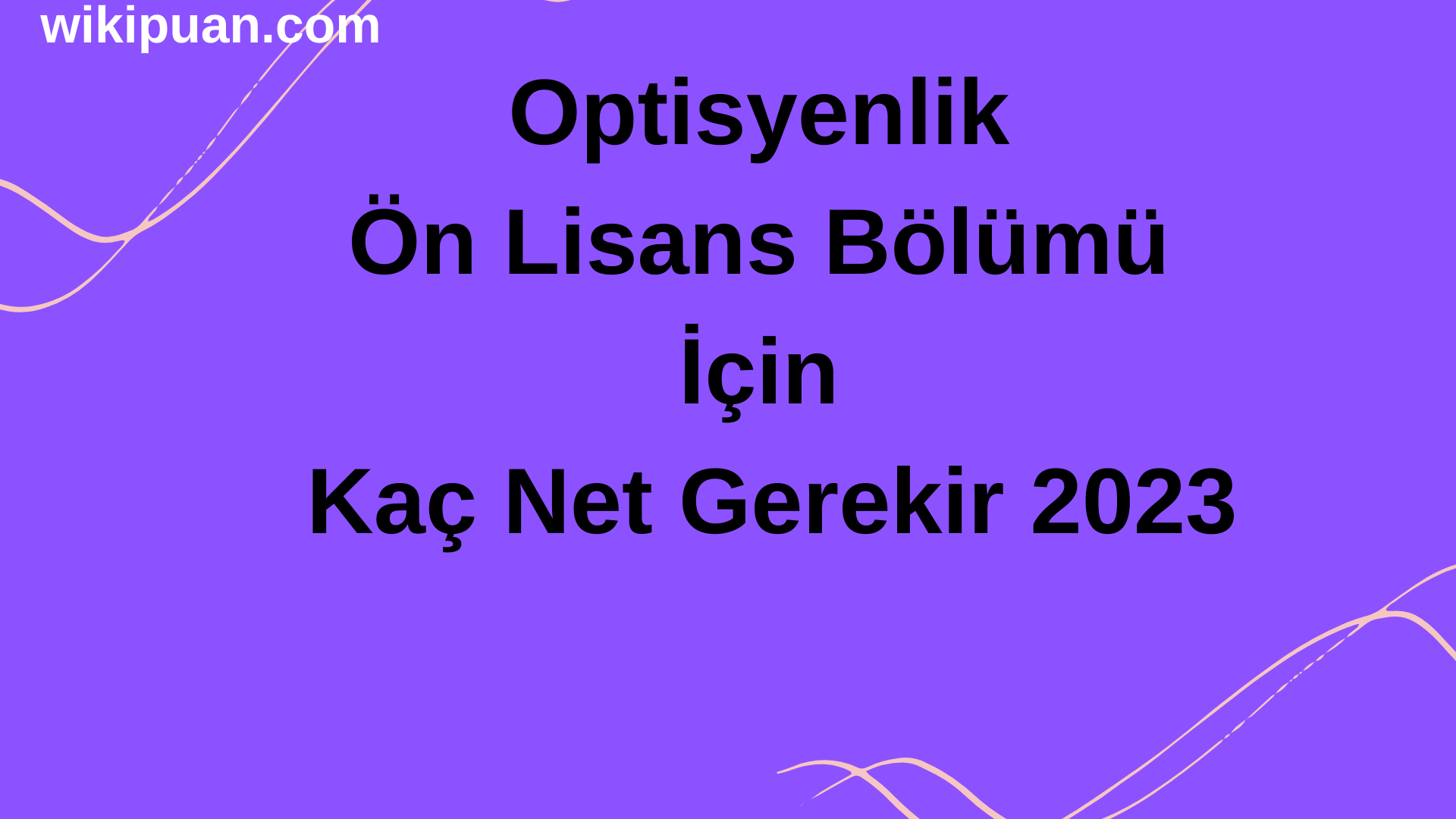 Optisyenlik Ön Lisans Bölümü İçin Kaç Net Gerekir 2023