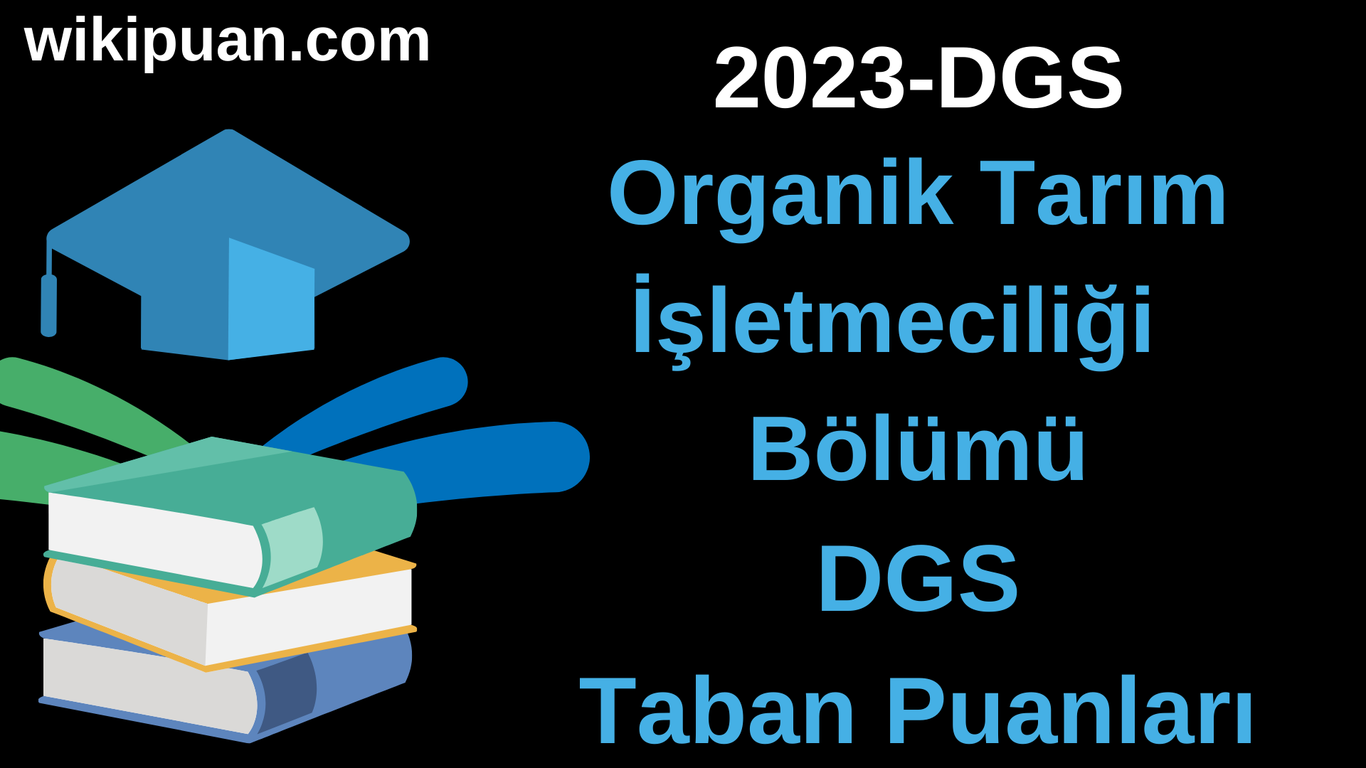 Organik Tarım İşletmeciliği 2023 DGS Taban Puanları & Kontenjanları