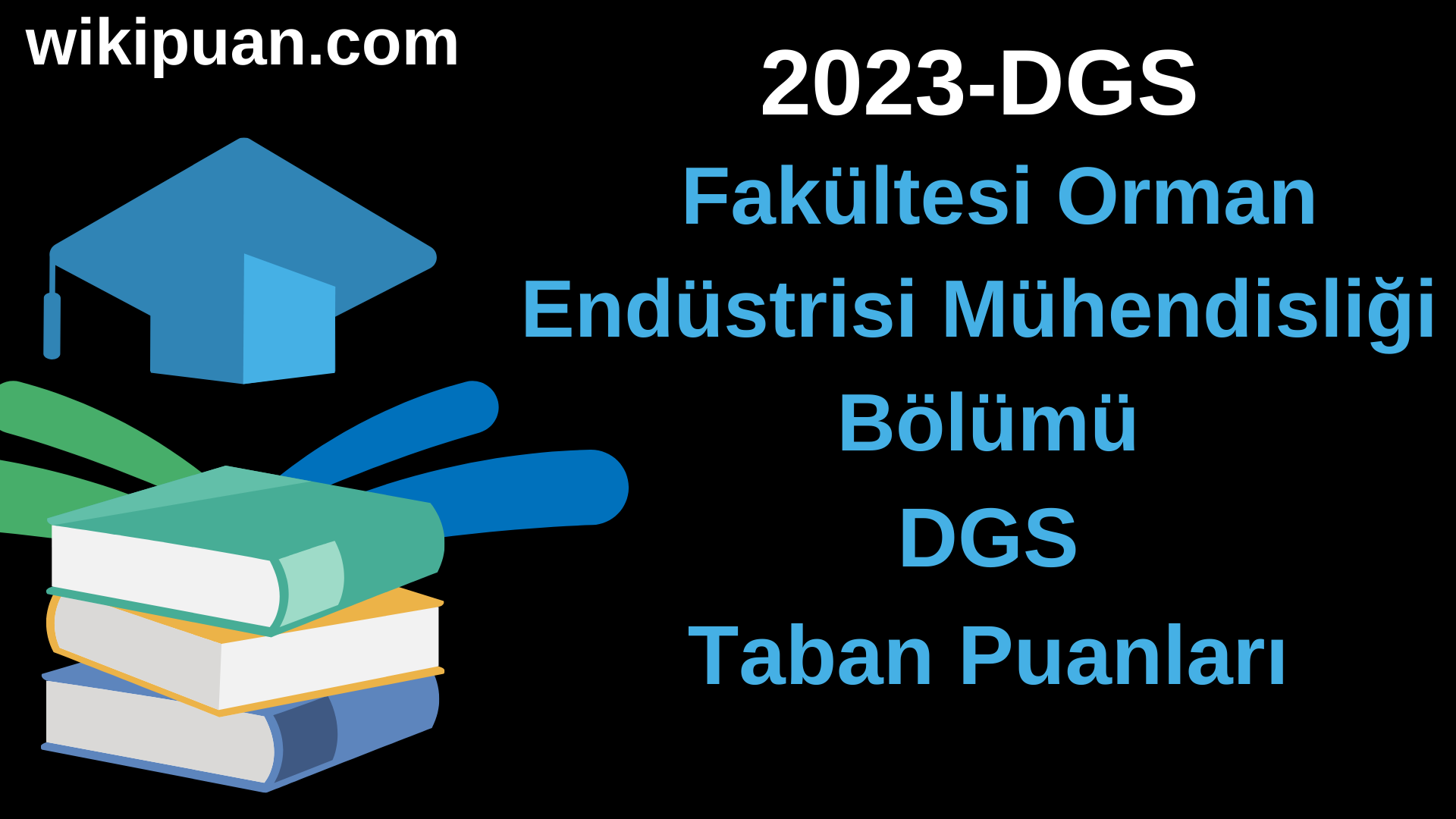 Orman Endüstrisi Mühendisliği 2023 DGS Taban Puanları & Kontenjanları