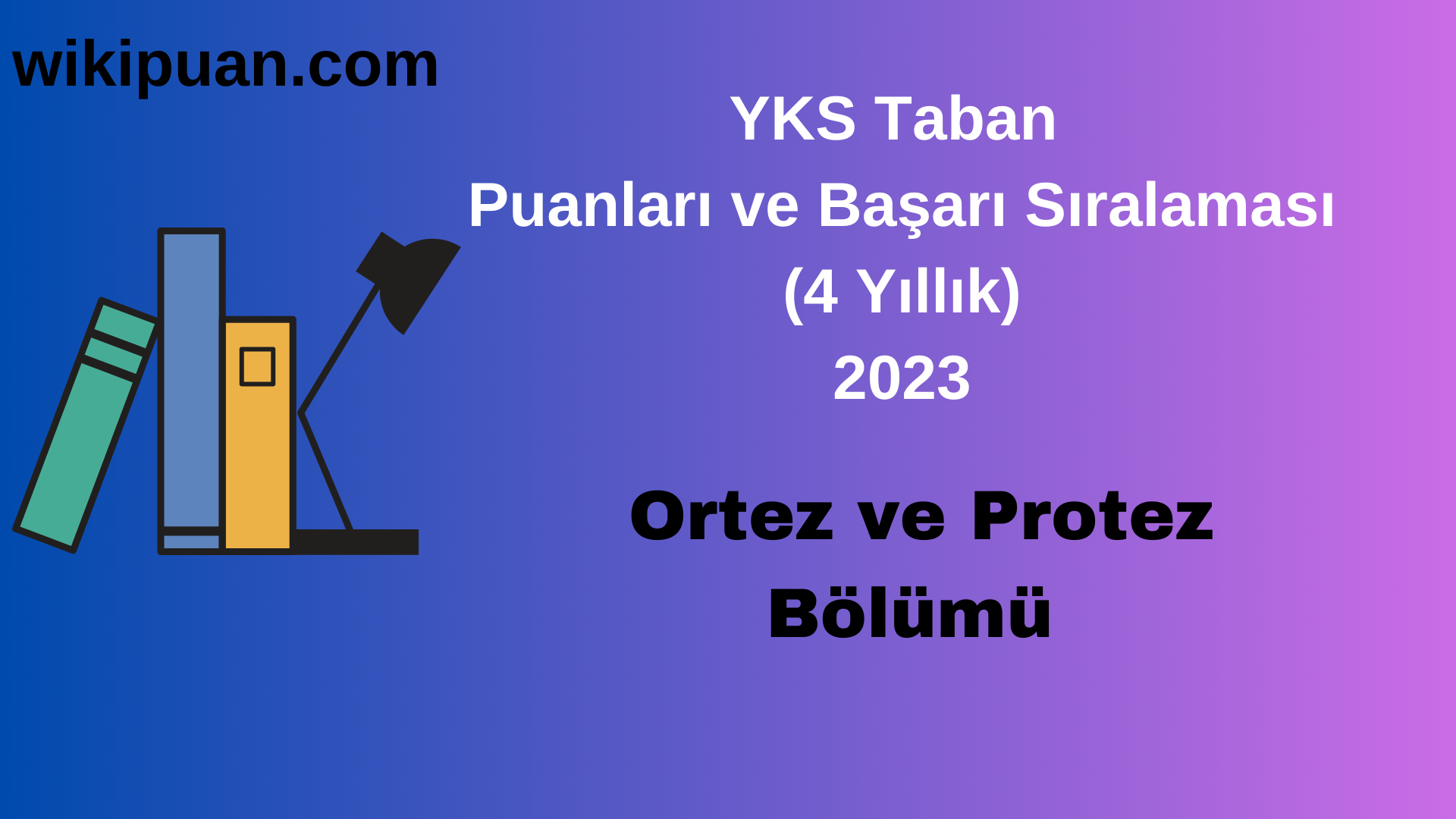 Ortez ve Protez  Bölümü 2023 Taban Puan & Taban Başarı Sırası