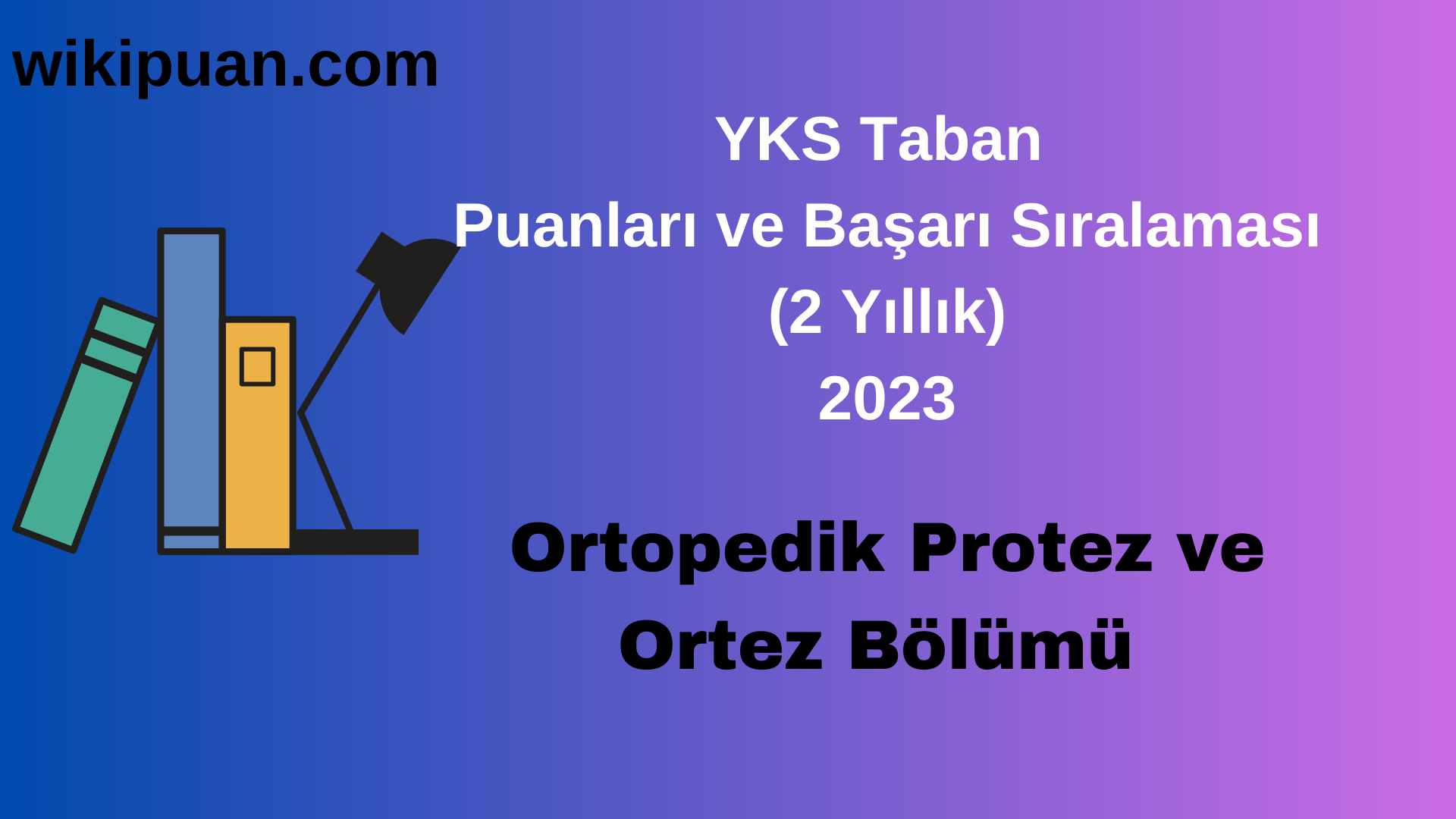 Ortopedik Protez ve Ortez Bölümü 2023 Taban Puan & Taban Başarı Sırası