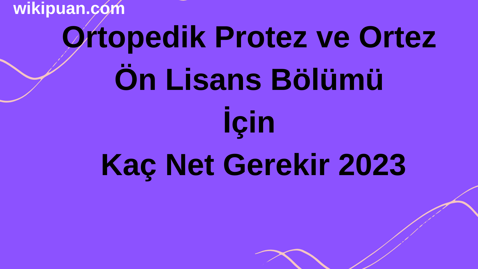 Ortopedik Protez ve Ortez Ön Lisans Bölümü İçin Kaç Net Gerekir 2023