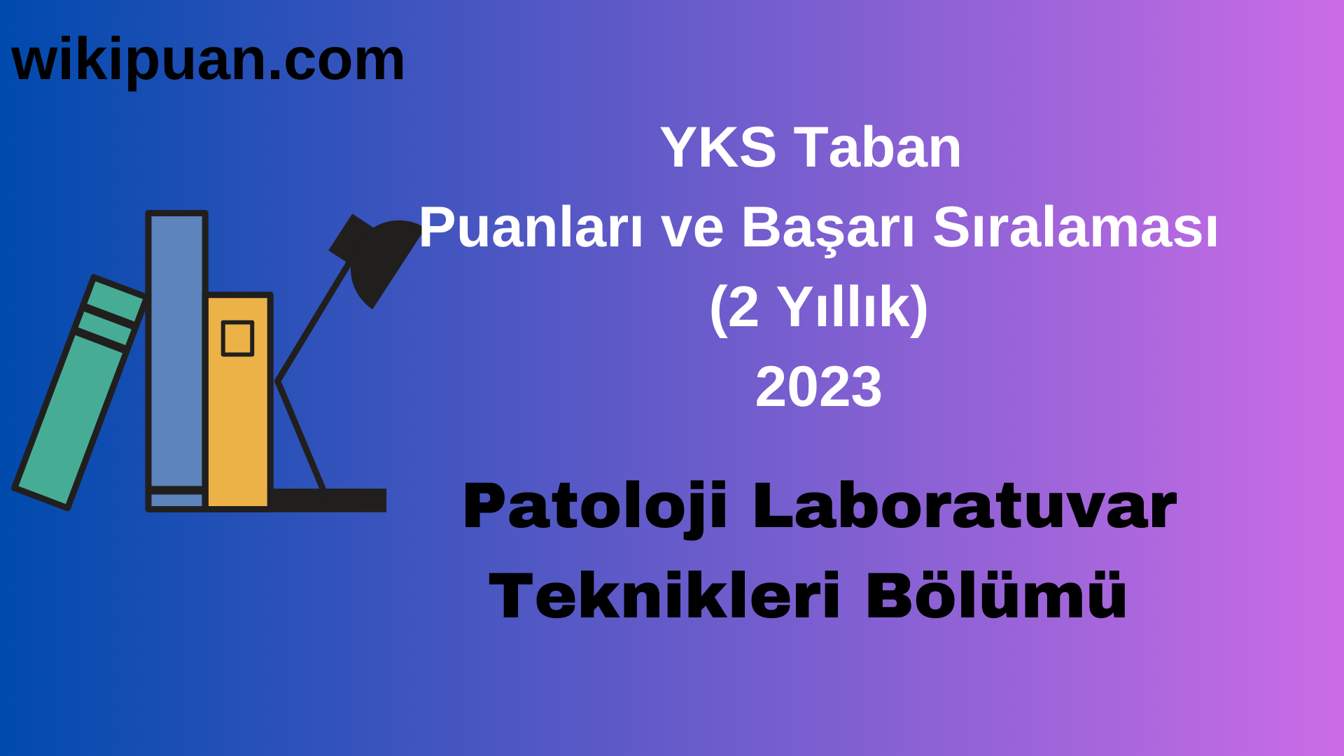 Patoloji Laboratuvar Teknikleri Bölümü 2023 Taban Puan & Taban Başarı Sırası