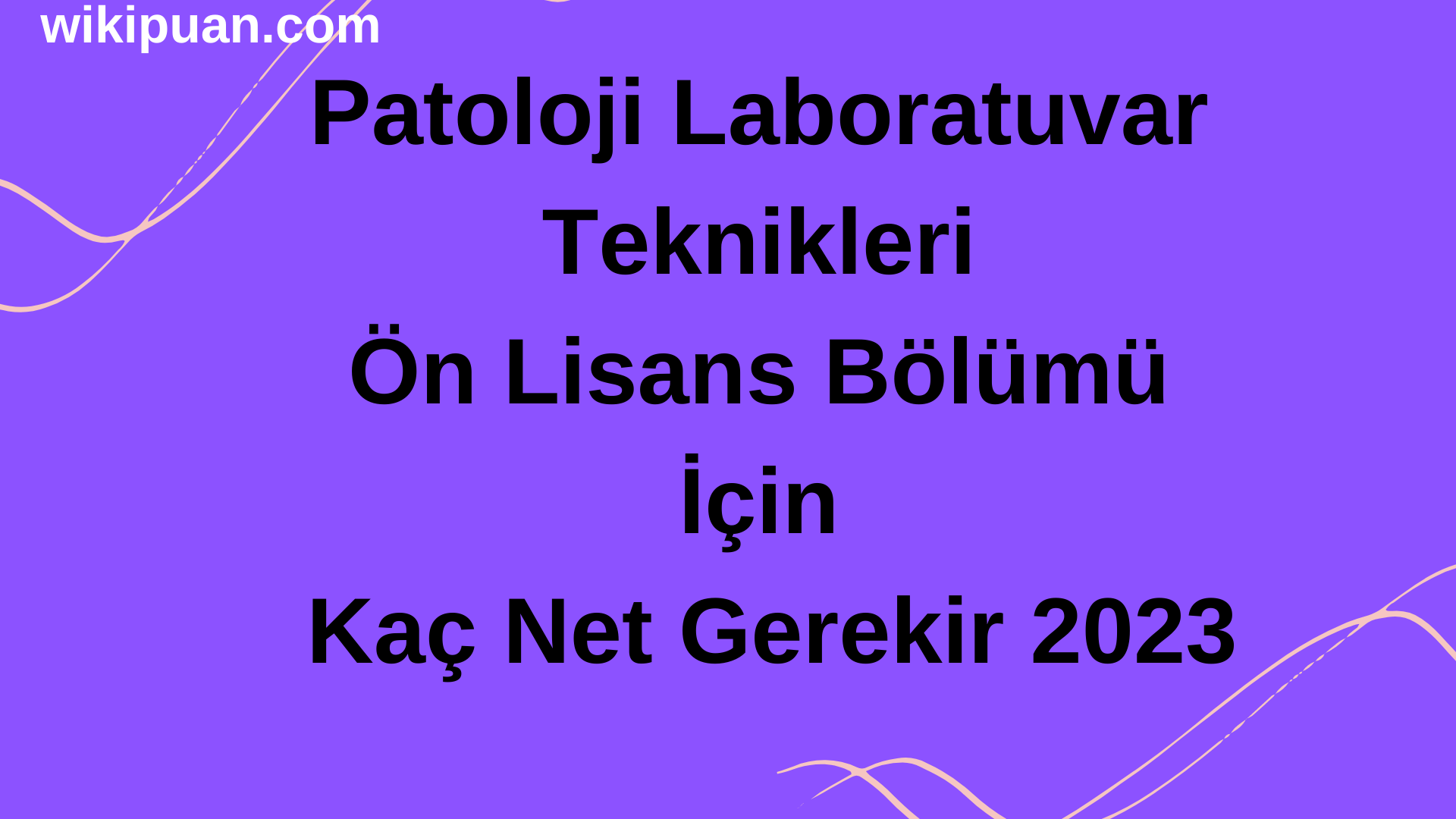 Patoloji Laboratuvar Teknikleri Ön Lisans Bölümü İçin Kaç Net Gerekir 2023
