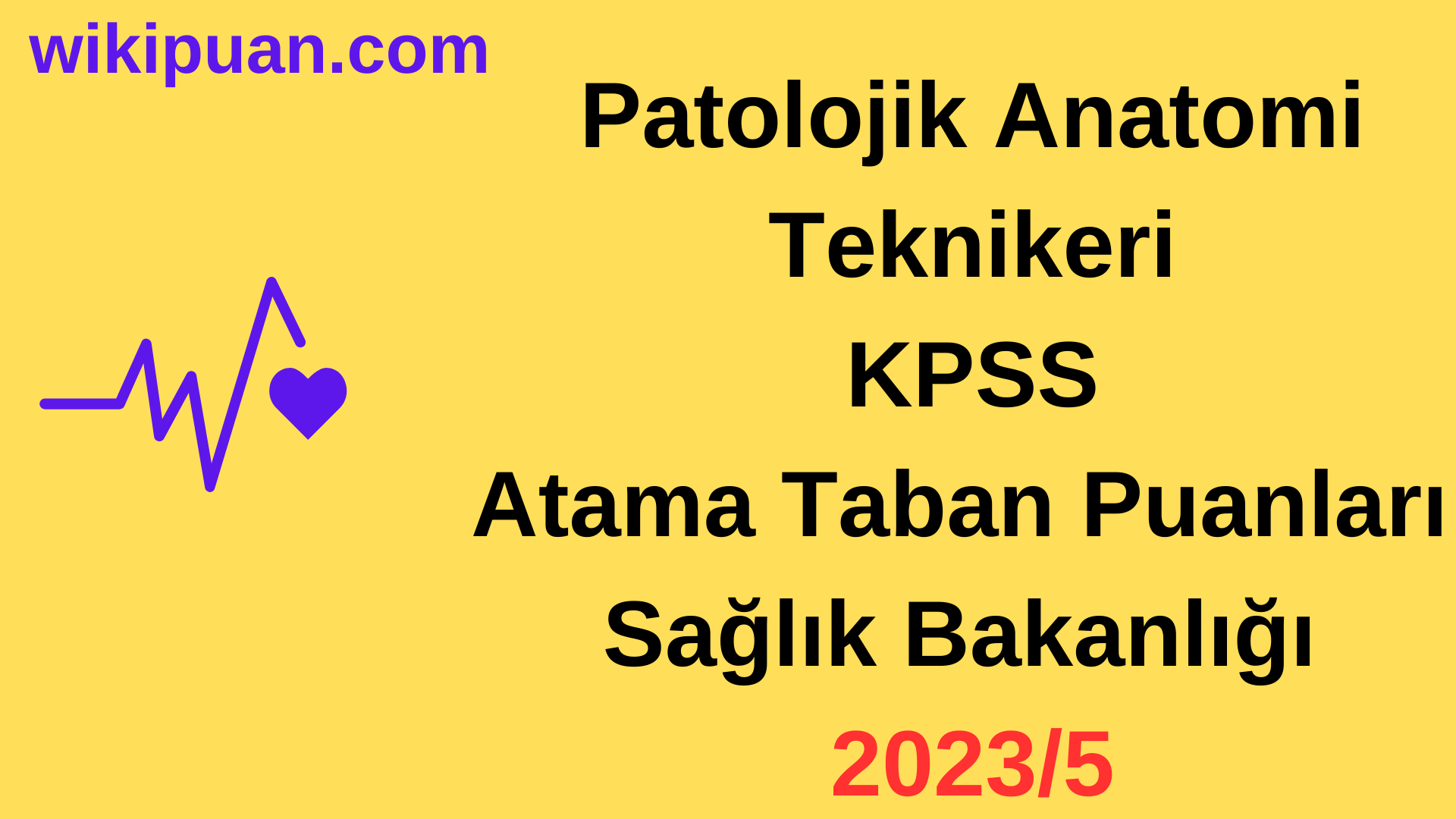 Patolojik Anatomi Teknikeri KPSS Atama Taban Puanları 2023