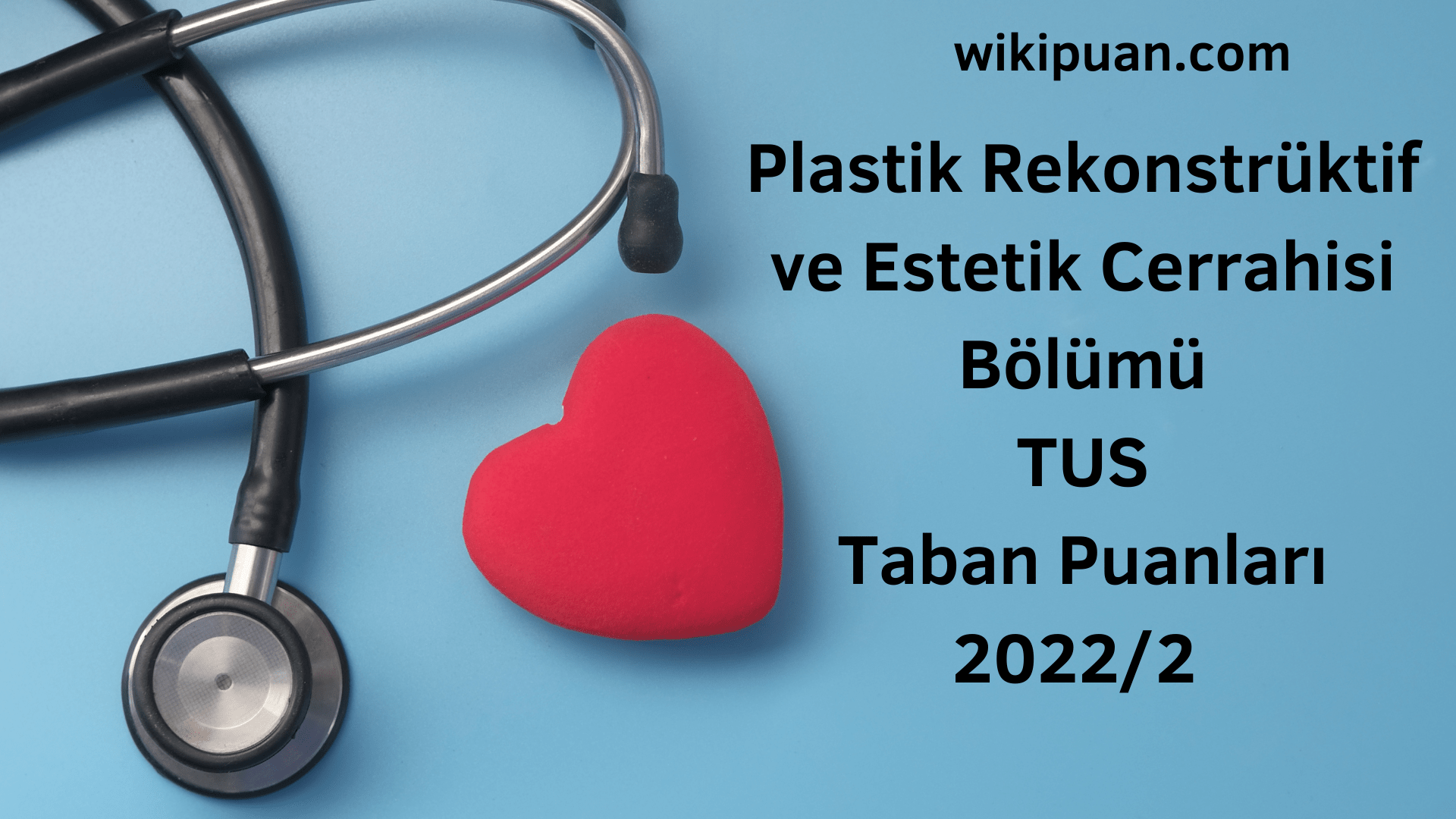 Plastik Rekonstrüktif ve Estetik Cerrahisi TUS Taban Puanları 2022 2.Dönem Verileri