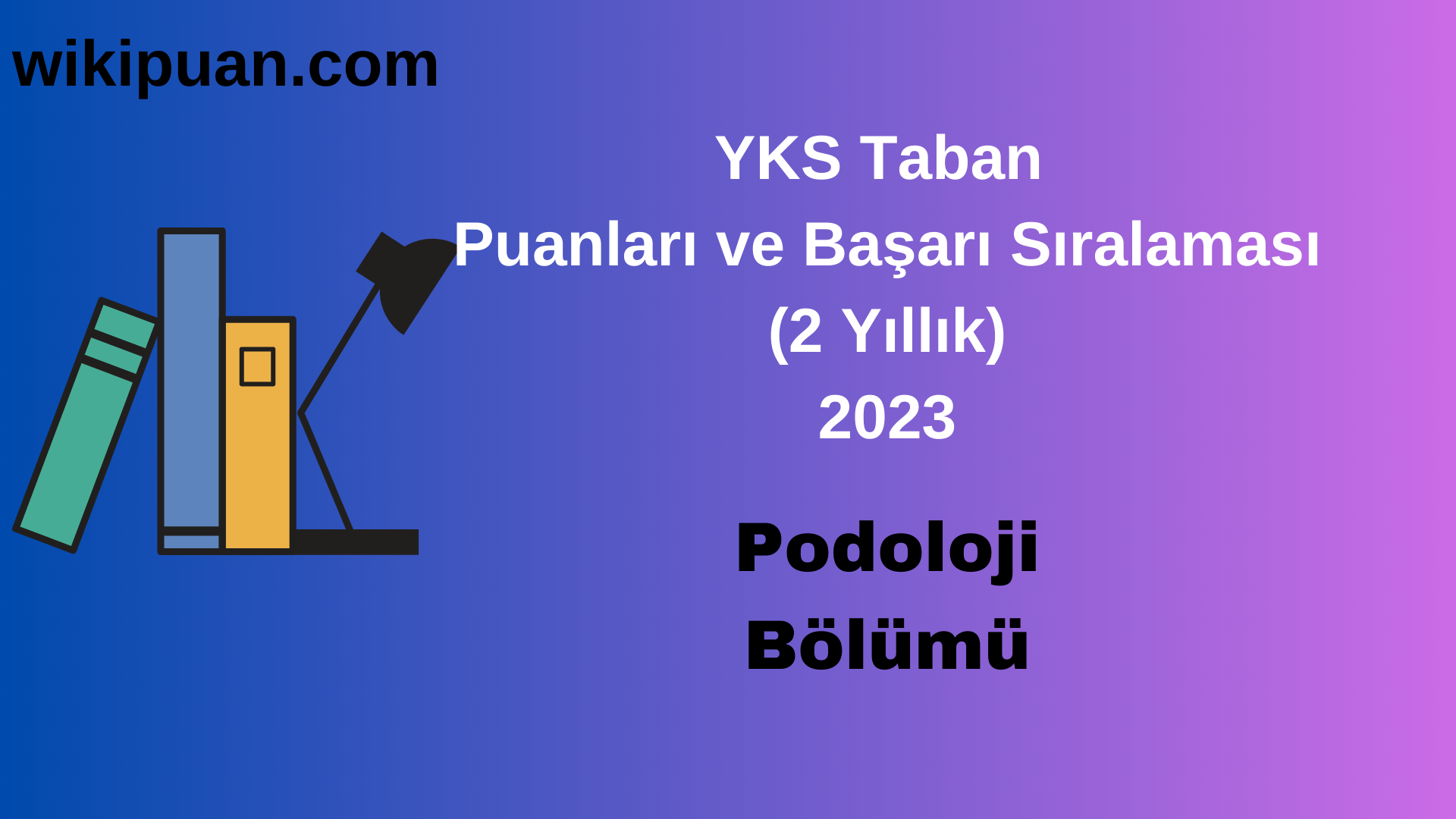 Podoloji Bölümü 2023 Taban Puan & Taban Başarı Sırası