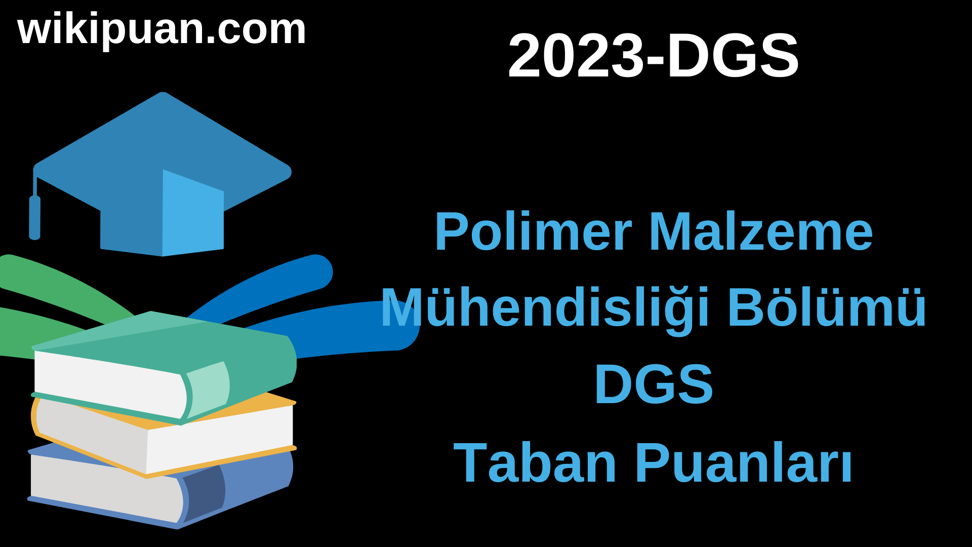 Polimer Malzeme Mühendisliği 2023 DGS Taban Puanları & Kontenjanları