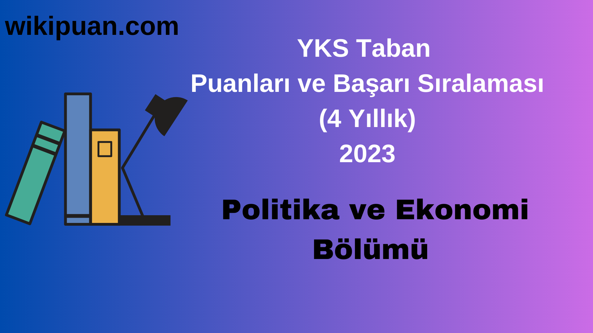 Politika ve Ekonomi Bölümü 2023 Taban Puan & Taban Başarı Sırası