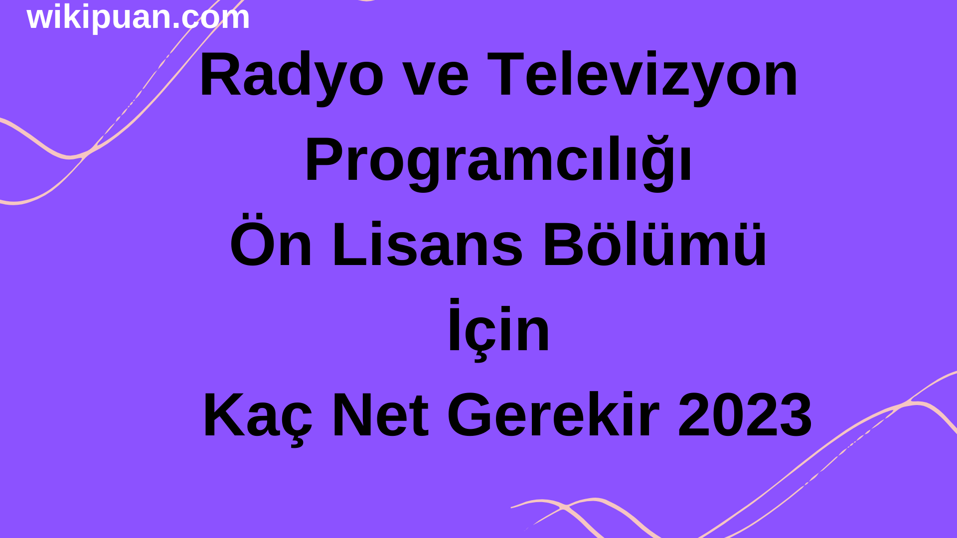 Radyo ve Televizyon Programcılığı Ön Lisans Bölümü İçin Kaç Net Gerekir 2023