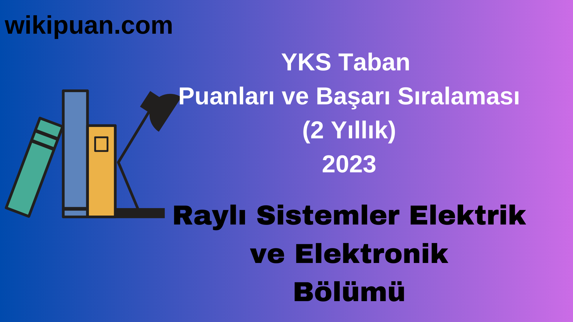 Raylı Sistemler Elektrik ve Elektronik  Bölümü 2023 Taban Puan & Taban Başarı Sırası