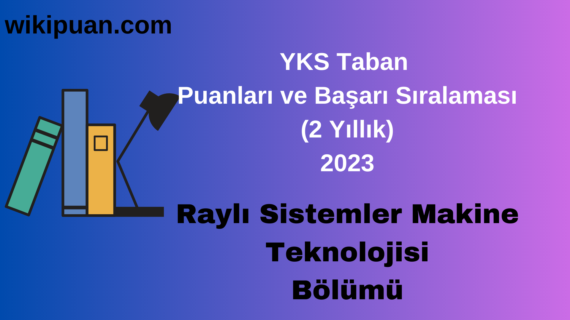 Raylı Sistemler Makine Teknolojisi  Bölümü 2023 Taban Puan & Taban Başarı Sırası