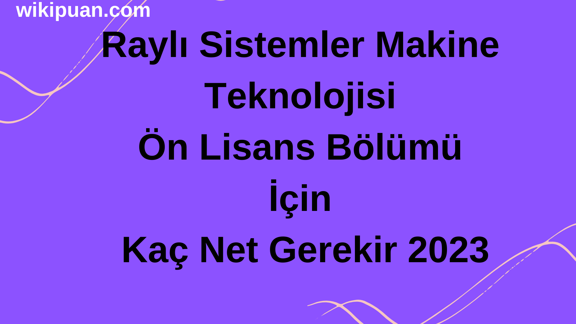 Raylı Sistemler Makine Teknolojisi Ön Lisans Bölümü İçin Kaç Net Gerekir 2023