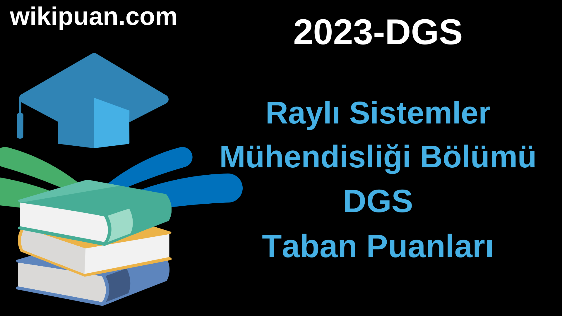 Raylı Sistemler Mühendisliği 2023 DGS Taban Puanları & Kontenjanları