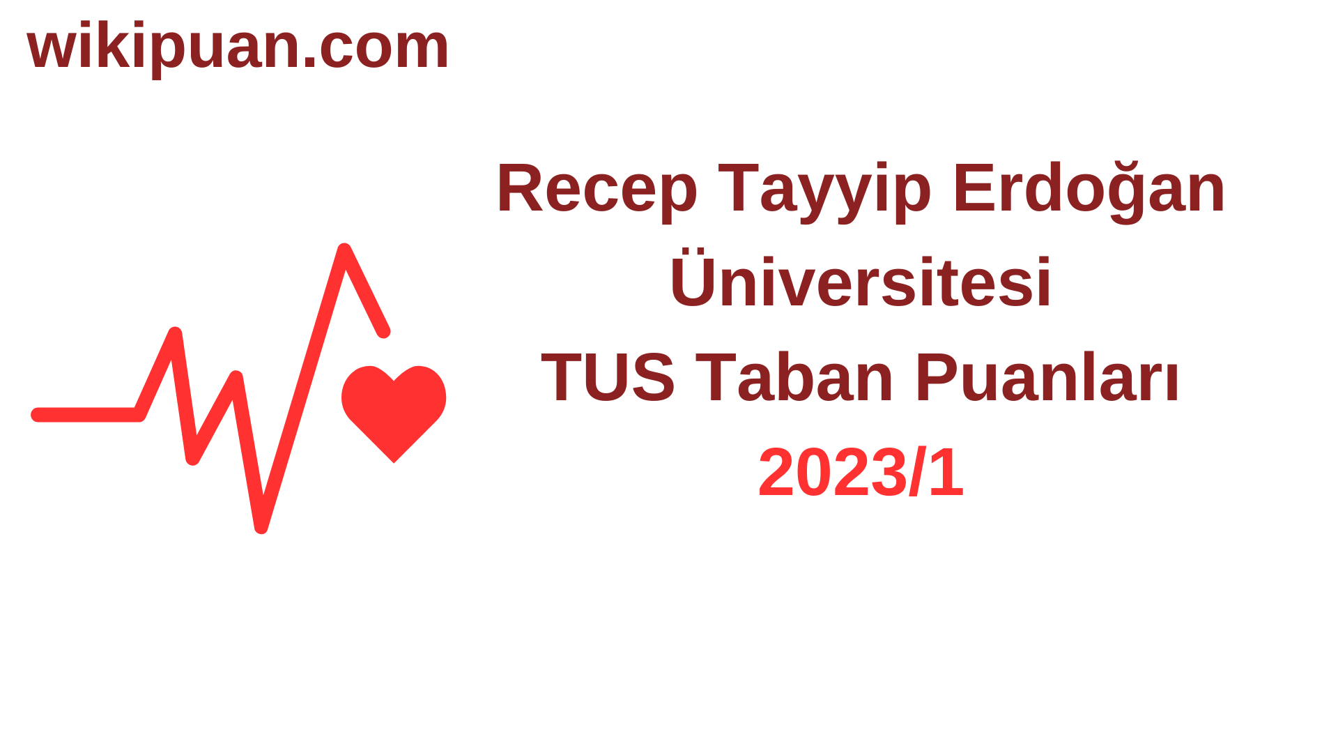 TUS 2023-1. Dönem Recep Tayyip Erdoğan Üniversitesi Taban Puanları