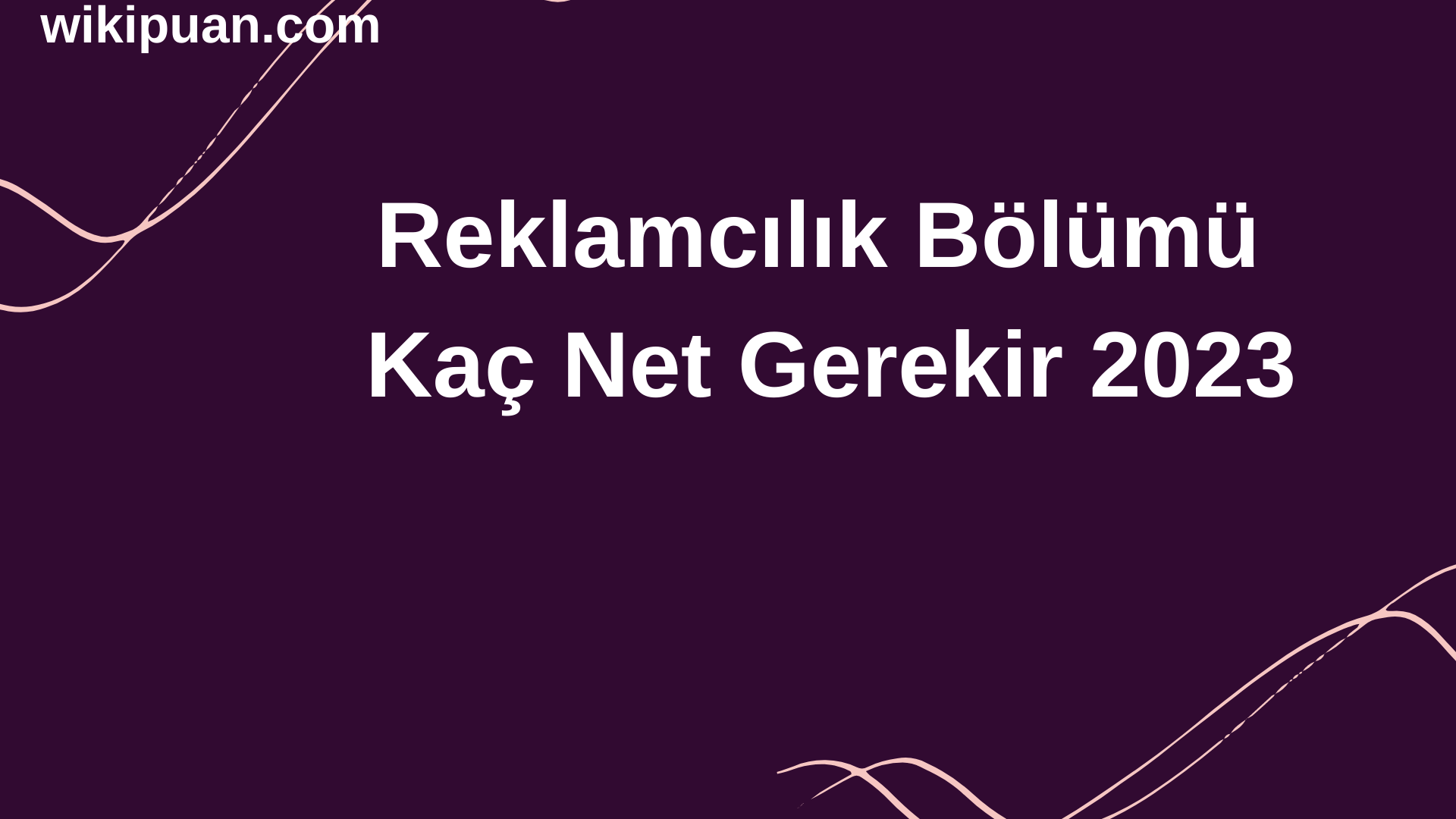 Reklamcılık Bölümü İçin Kaç Net Gerekir 2023