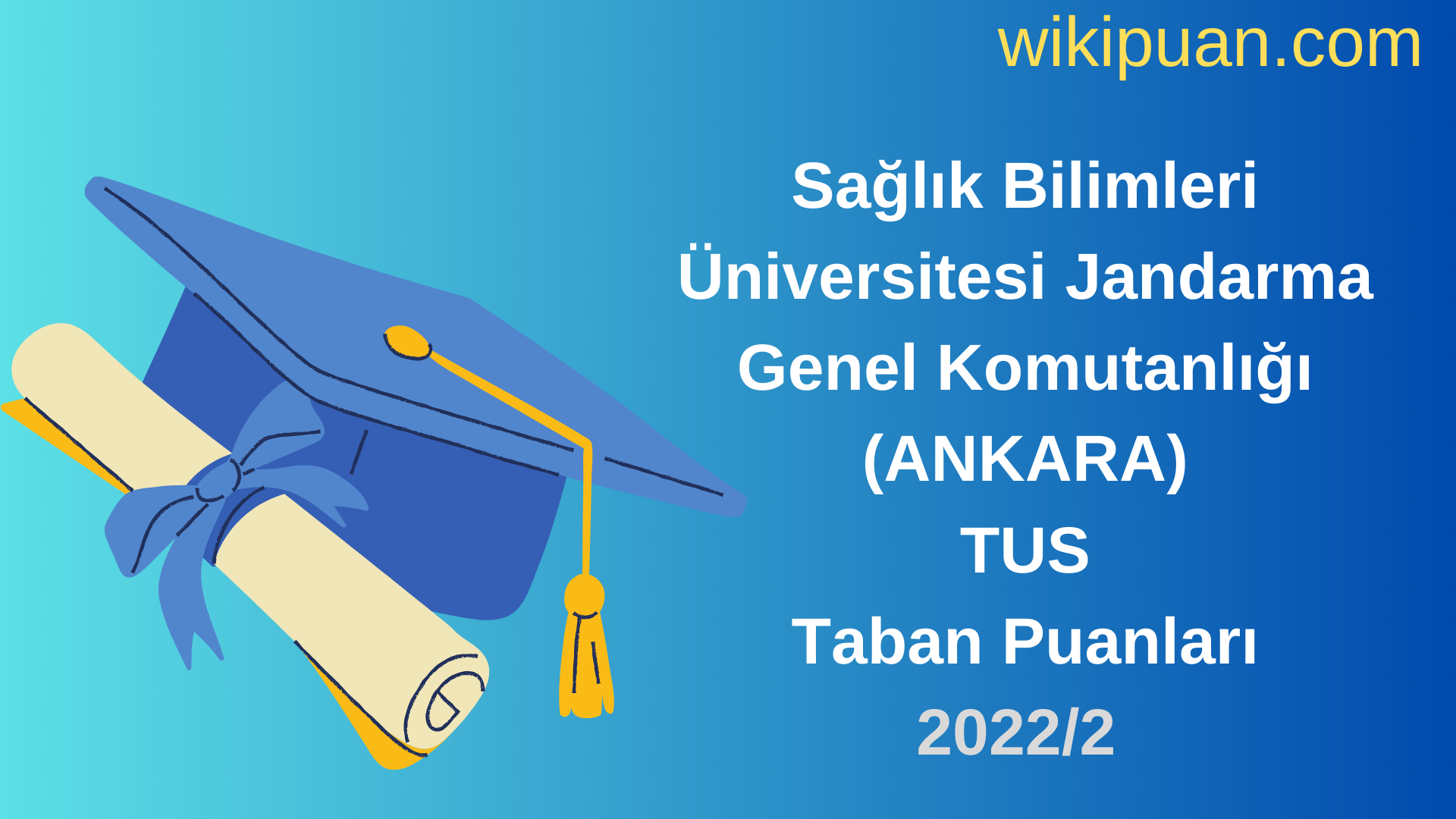Sağlık Bilimleri Üniversitesi Jandarma Genel Komutanlığı (ANKARA) TUS Taban Puanları 2022 2.Dönem Verileri