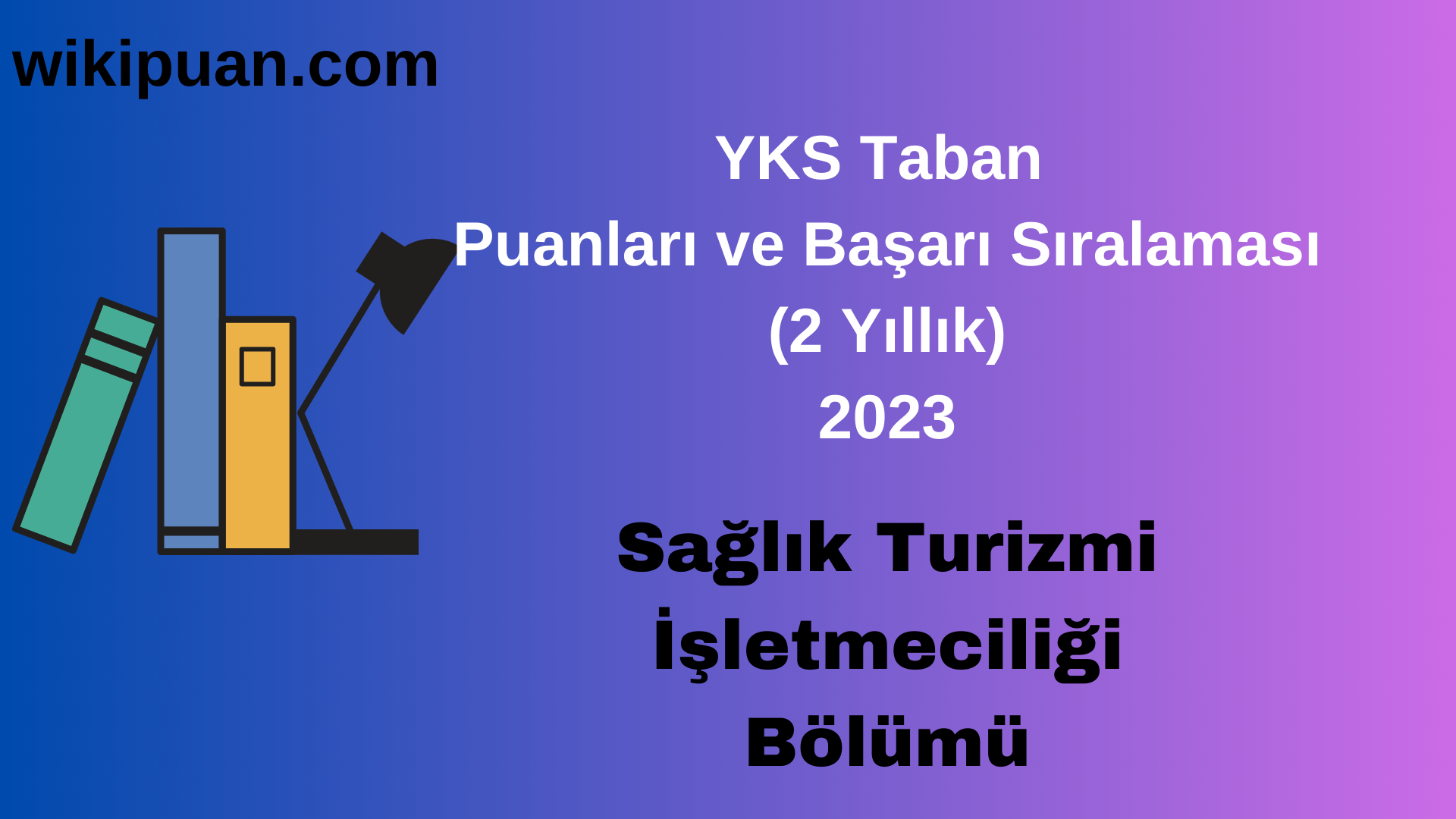 Sağlık Turizmi İşletmeciliği  Bölümü 2023 Taban Puan & Taban Başarı Sırası