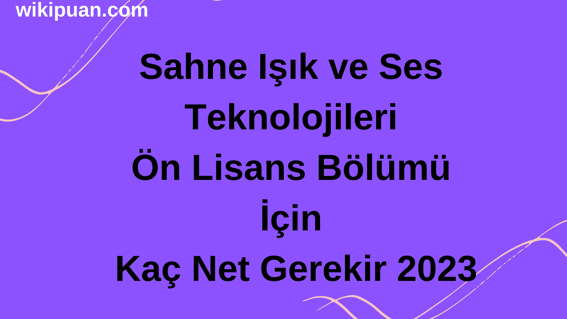 Sahne Işık ve Ses Teknolojileri Ön Lisans Bölümü İçin Kaç Net Gerekir 2023