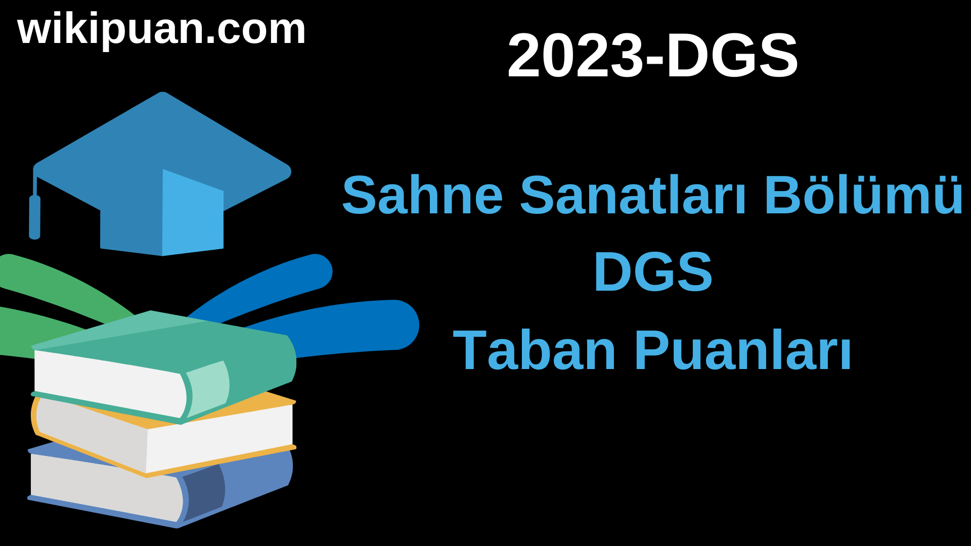 Sahne Sanatları 2023 DGS Taban Puanları & Kontenjanları