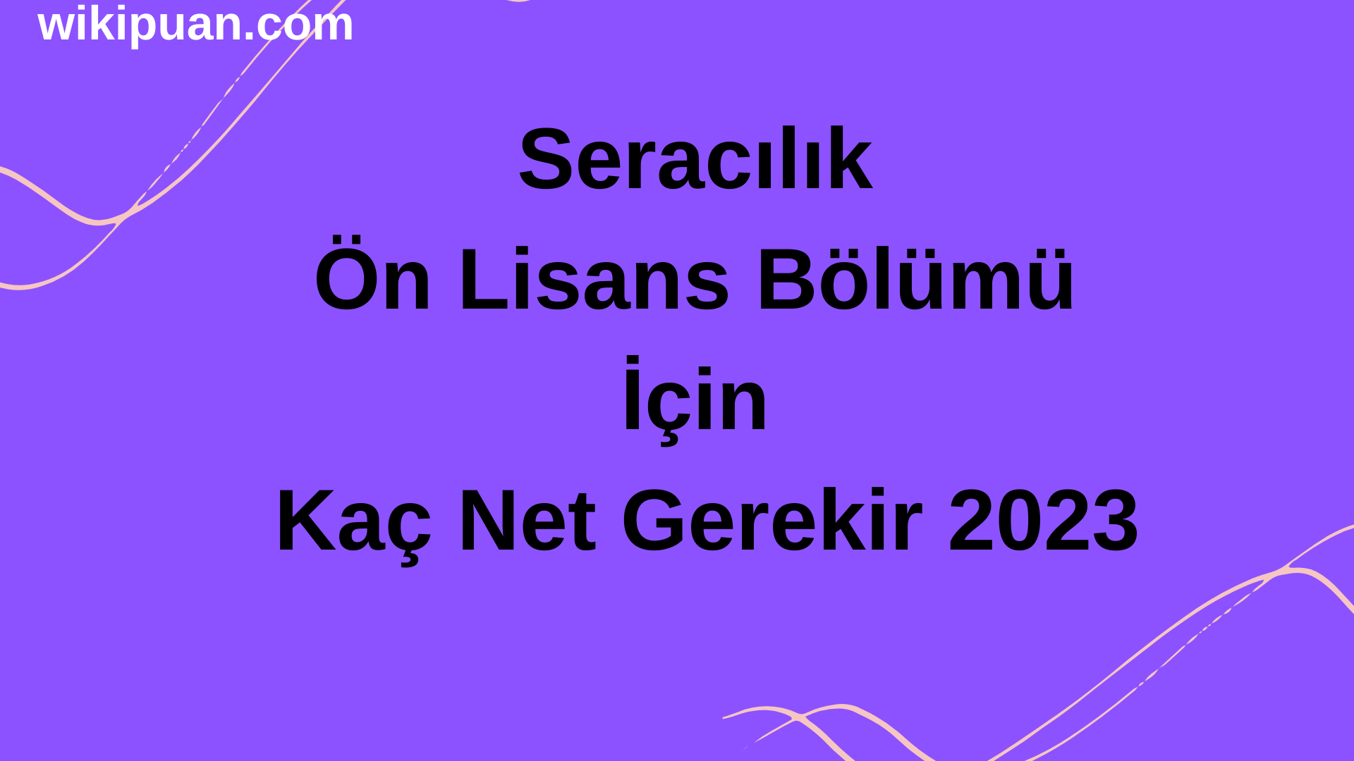 Seracılık Ön Lisans Bölümü İçin Kaç Net Gerekir 2023