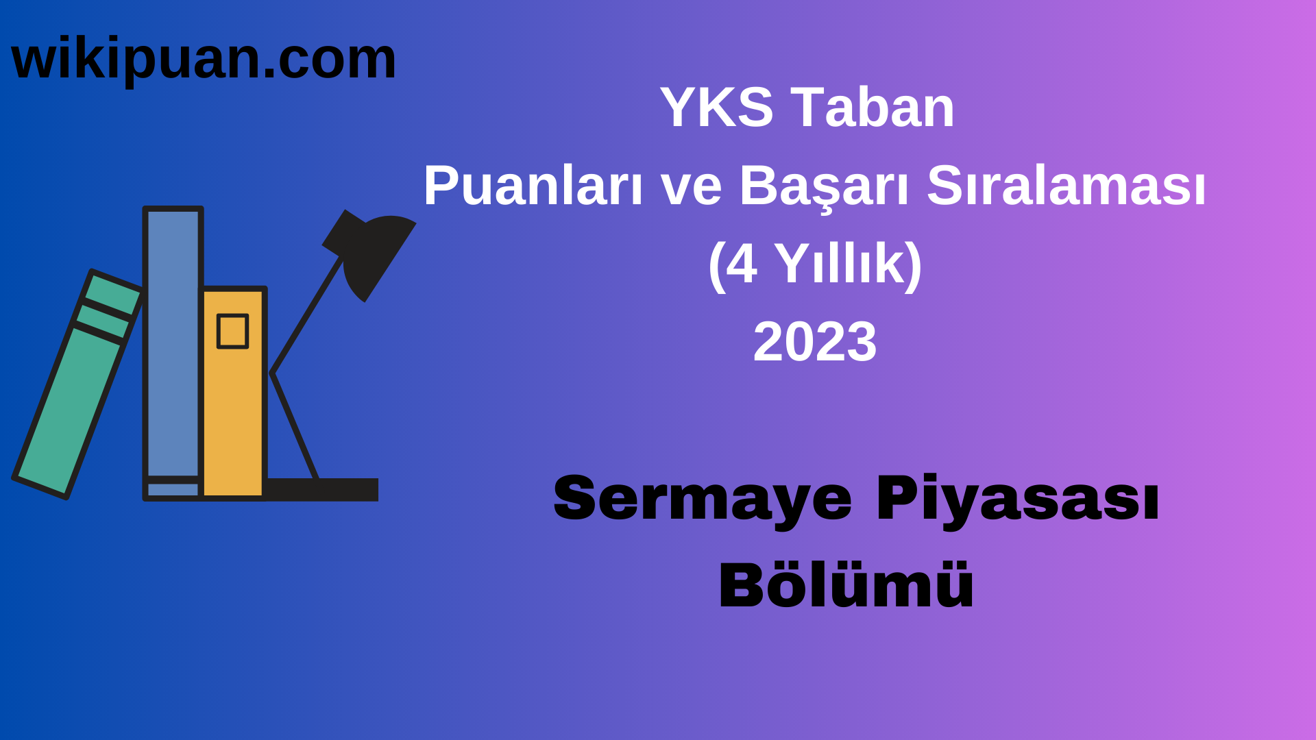 Sermaye Piyasası Bölümü 2023 Taban Puan & Taban Başarı Sırası