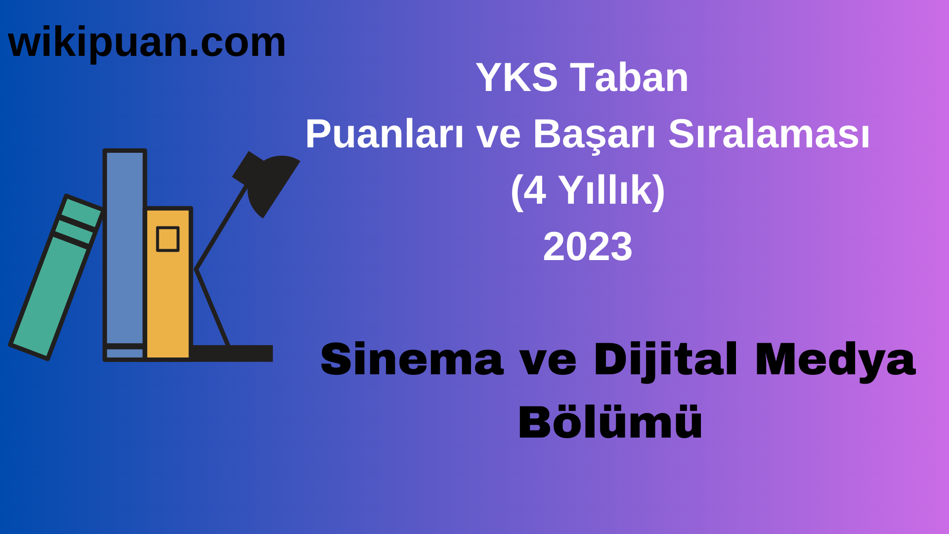 Sinema ve Dijital Medya Bölümü 2023 Taban Puan & Taban Başarı Sırası