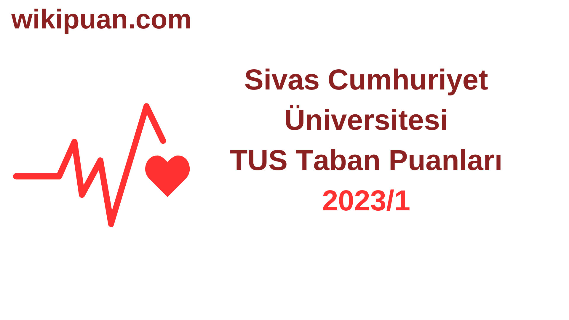 TUS 2023-1. Dönem Sivas Cumhuriyet Üniversitesi Taban Puanları