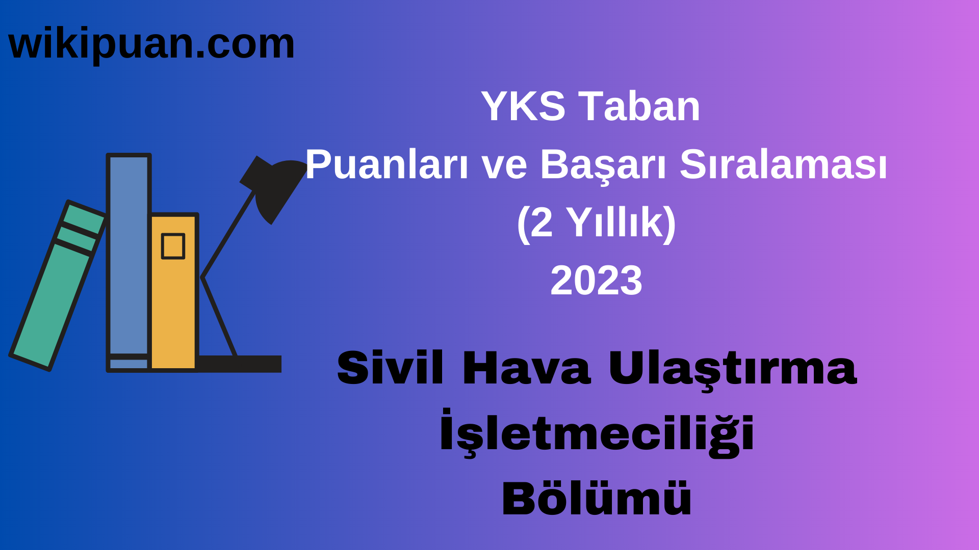 Sivil Hava Ulaştırma İşletmeciliği  Bölümü 2023 Taban Puan & Taban Başarı Sırası
