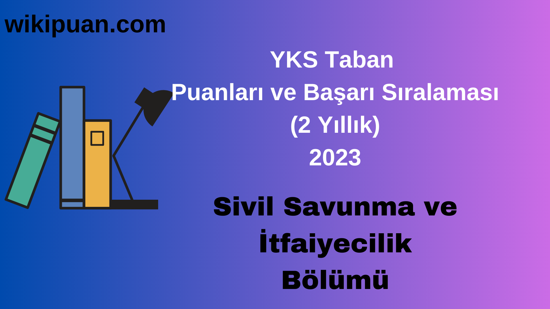 Sivil Savunma ve İtfaiyecilik  Bölümü 2023 Taban Puan & Taban Başarı Sırası