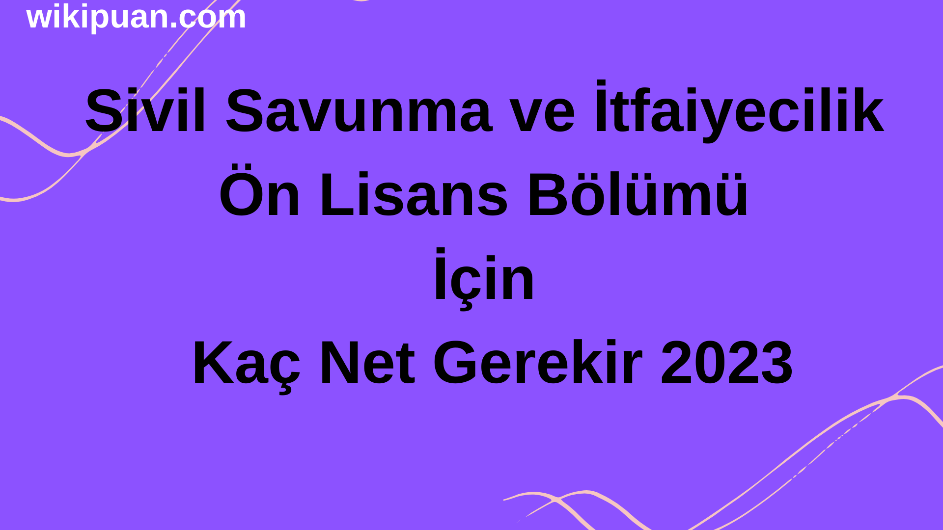 Sivil Savunma ve İtfaiyecilik Ön Lisans Bölümü İçin Kaç Net Gerekir 2023